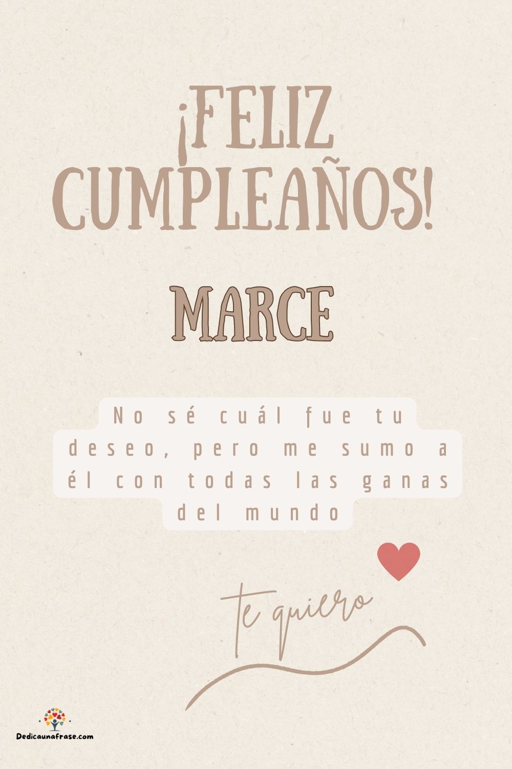 Imagen de feliz cumpleaños para Marce: «No sé cuál fue tu deseo, pero me sumo a él con todas las ganas del mun…»