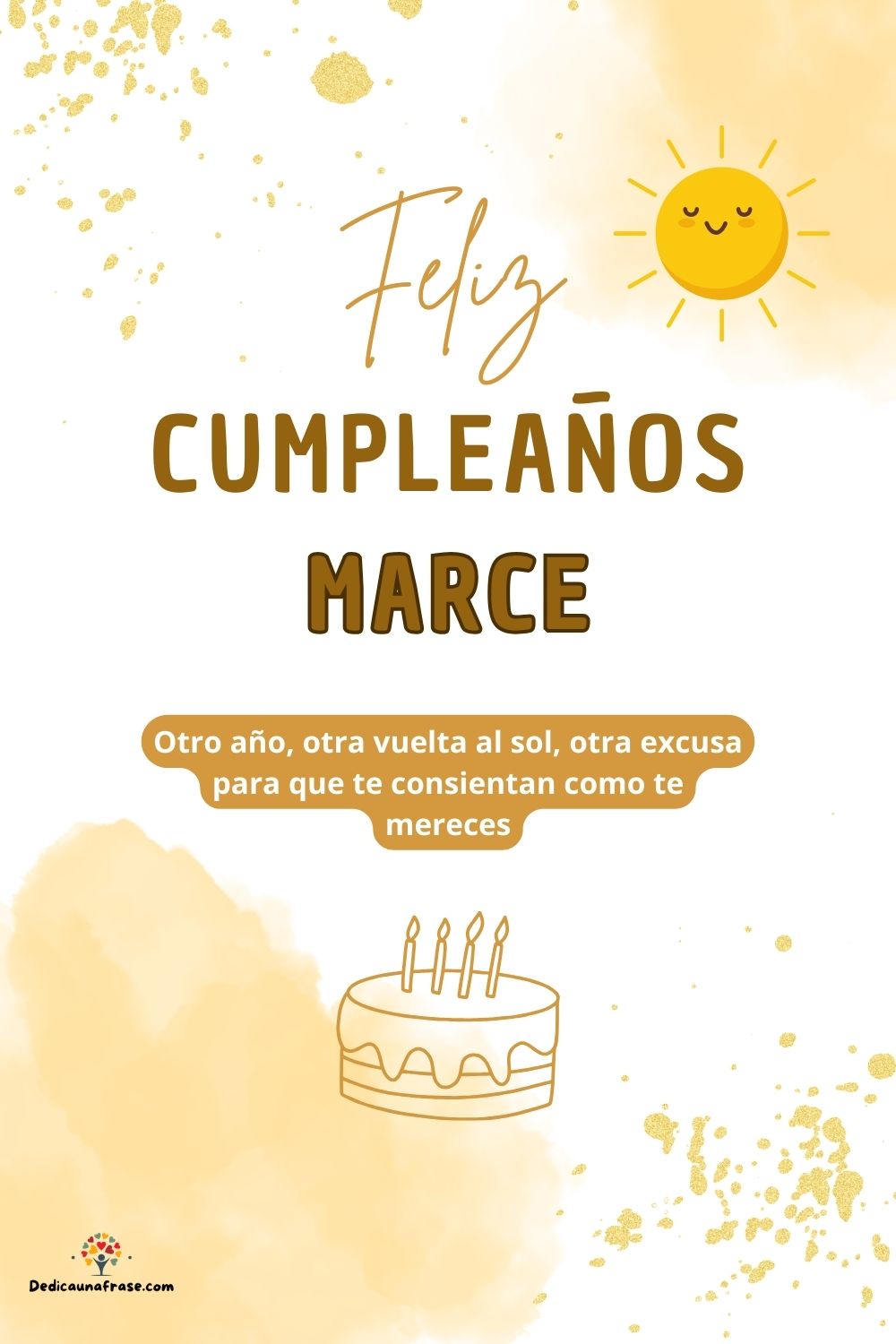 Imagen de feliz cumpleaños para Marce: «Otro año, otra vuelta al sol, otra excusa para que te consientan como…»