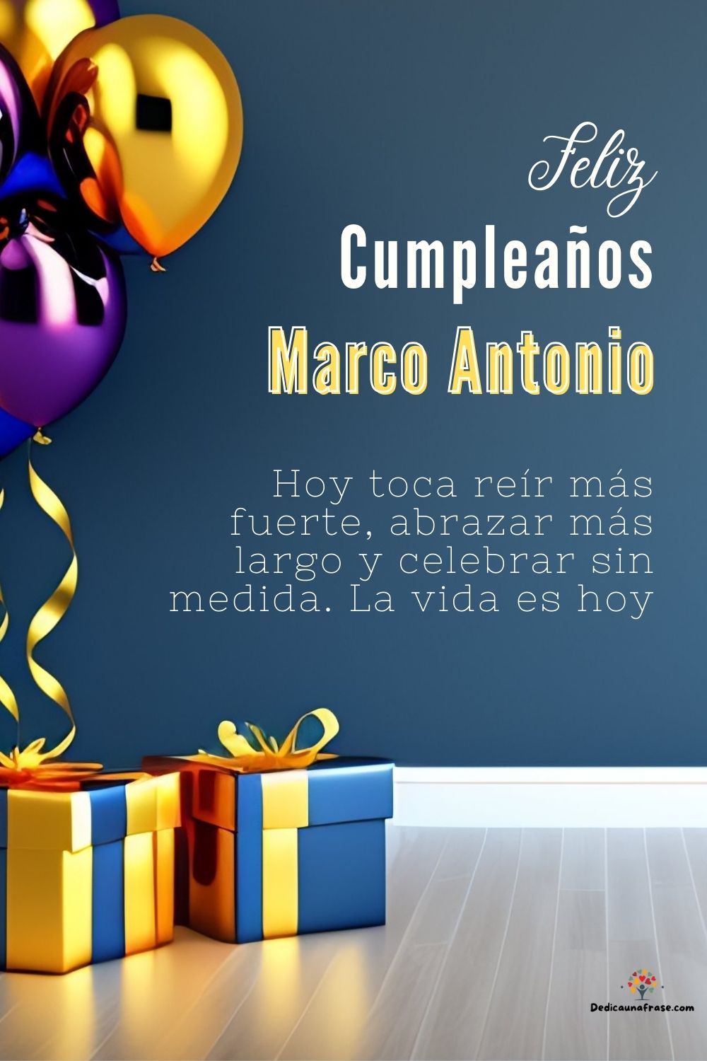 Imagen de feliz cumpleaños para Marco Antonio: «Hoy toca reír más fuerte, abrazar más largo y celebrar sin medida. La…»