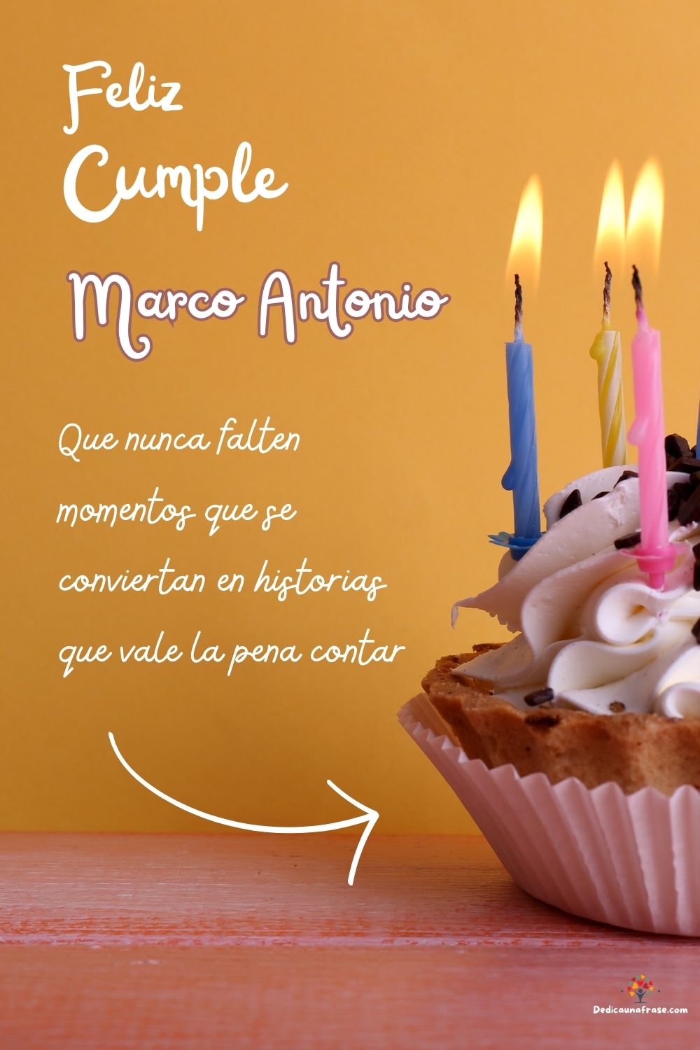 Imagen de feliz cumpleaños para Marco Antonio: «Que nunca falten momentos que se conviertan en historias que vale la p…»