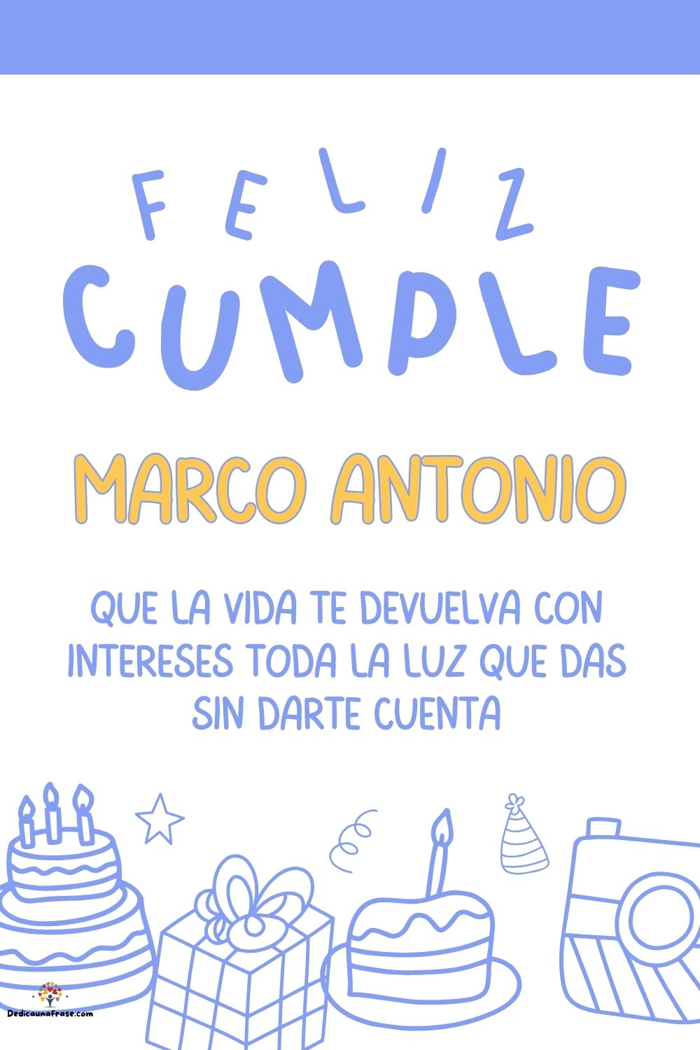 Imagen de feliz cumpleaños para Marco Antonio: «Que la vida te devuelva con intereses toda la luz que das sin darte cu…»