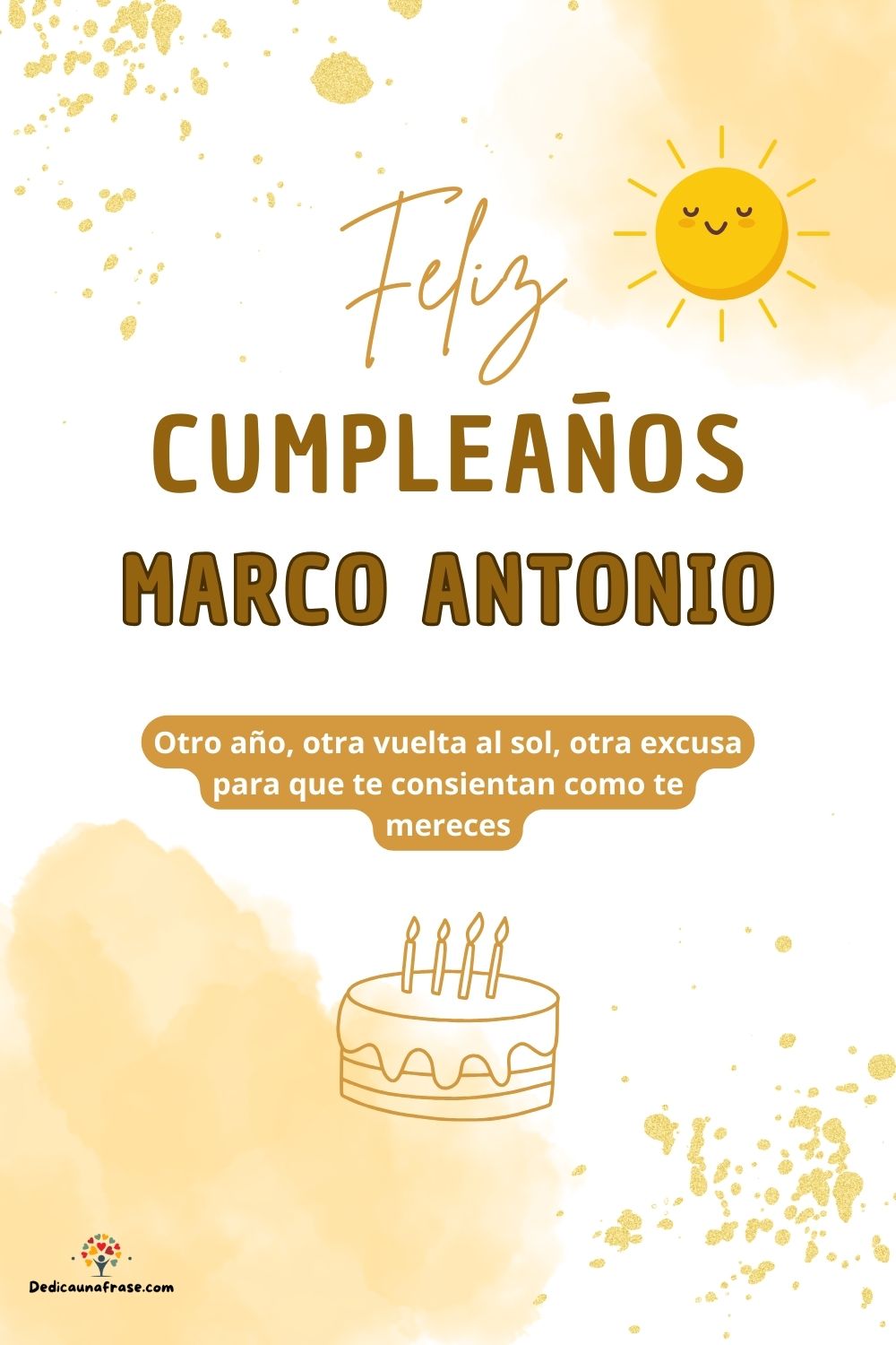 Imagen de feliz cumpleaños para Marco Antonio: «Otro año, otra vuelta al sol, otra excusa para que te consientan como…»