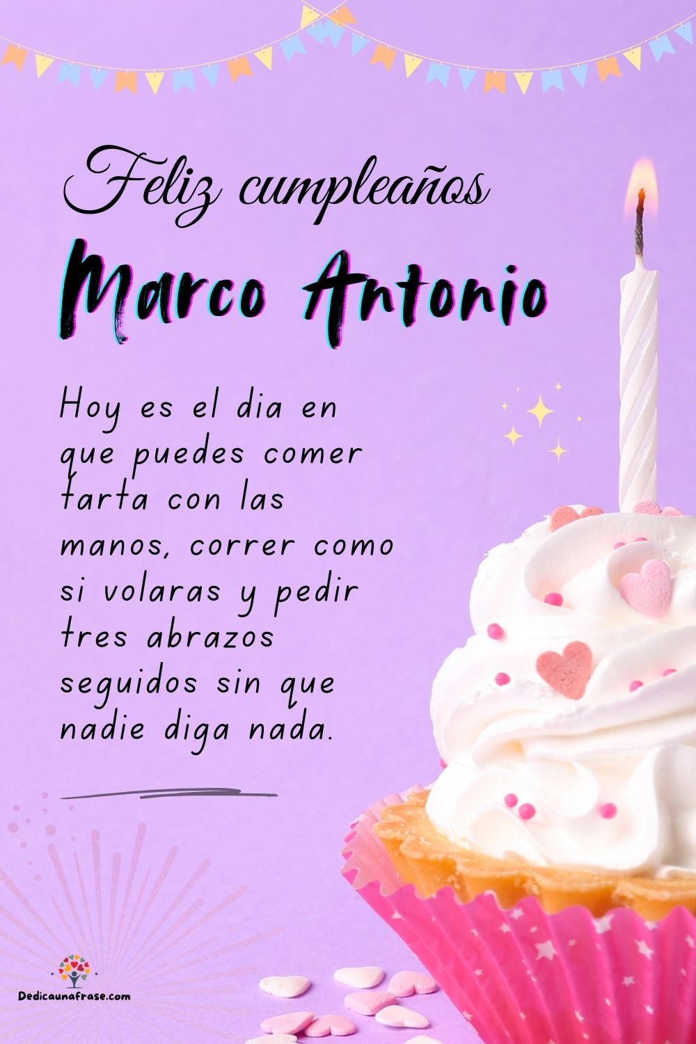 Imagen de feliz cumpleaños para Marco Antonio: «Hoy es el día en que puedes comer tarta con las manos, correr como si…»