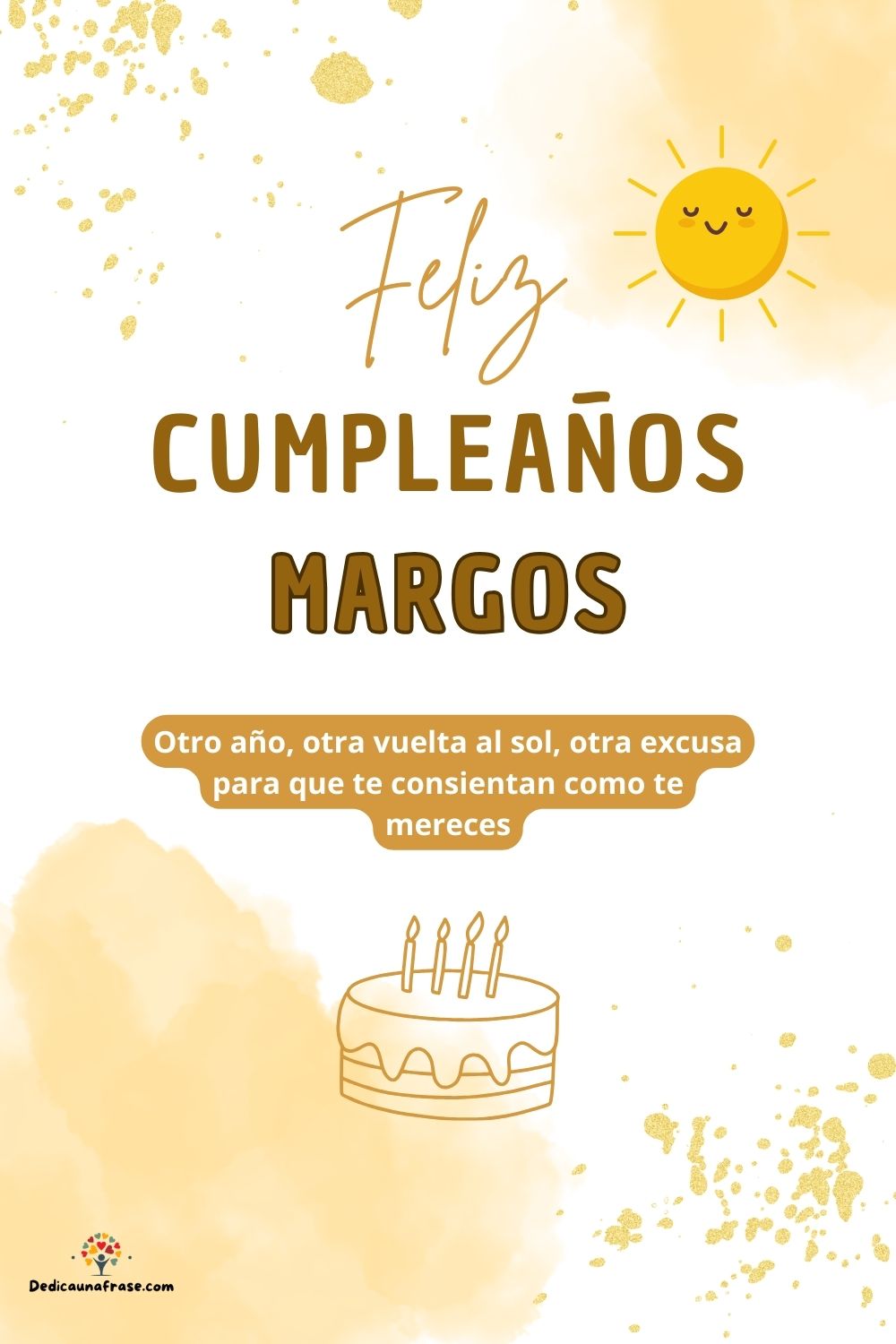 Imagen de feliz cumpleaños para Margos: «Otro año, otra vuelta al sol, otra excusa para que te consientan como…»