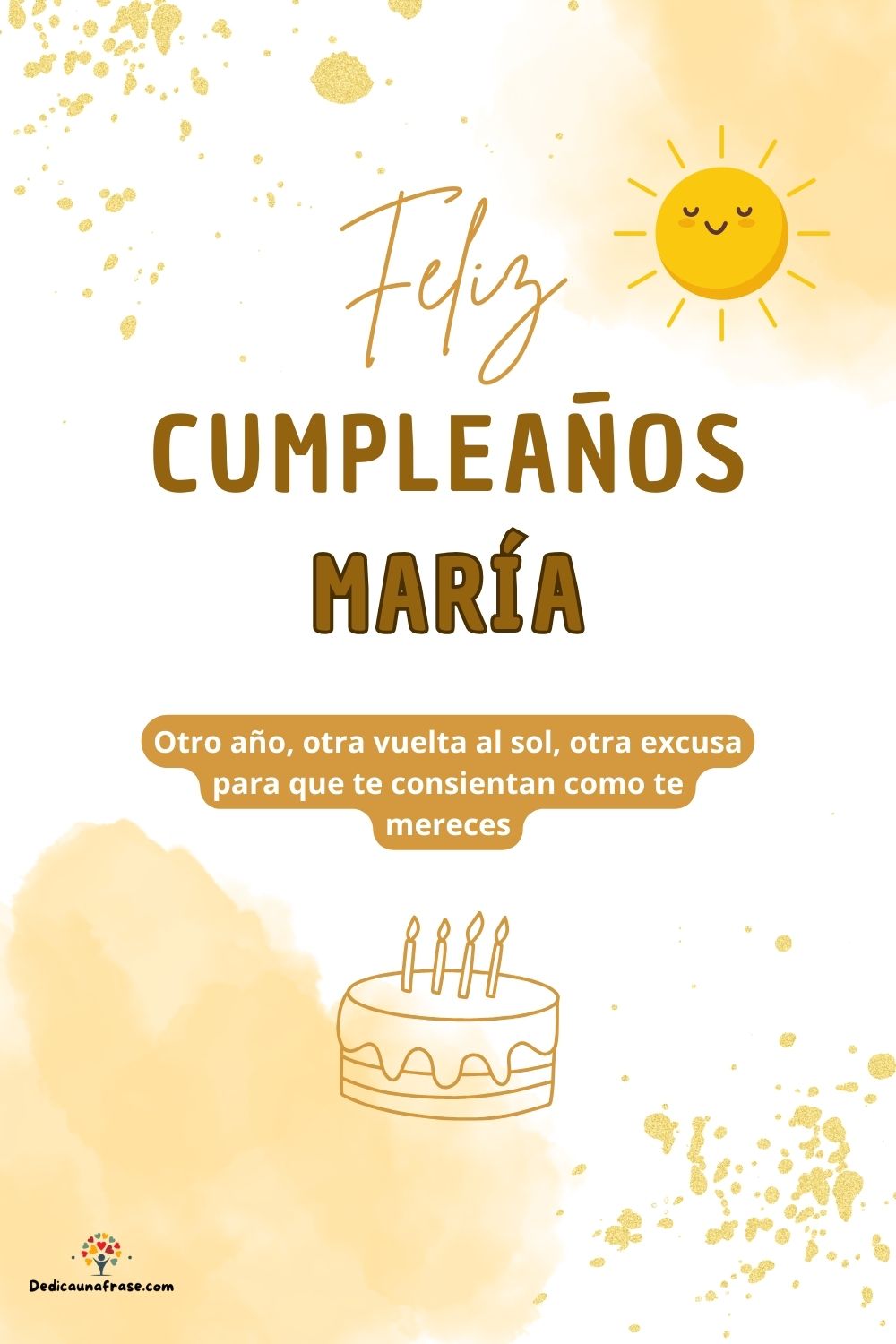 Imagen de feliz cumpleaños para María: «Otro año, otra vuelta al sol, otra excusa para que te consientan como…»