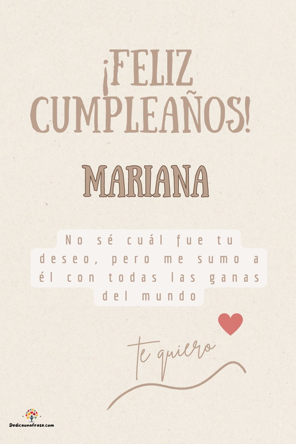 Imagen de feliz cumpleaños para Mariana: «No sé cuál fue tu deseo, pero me sumo a él con todas las ganas del mun…»