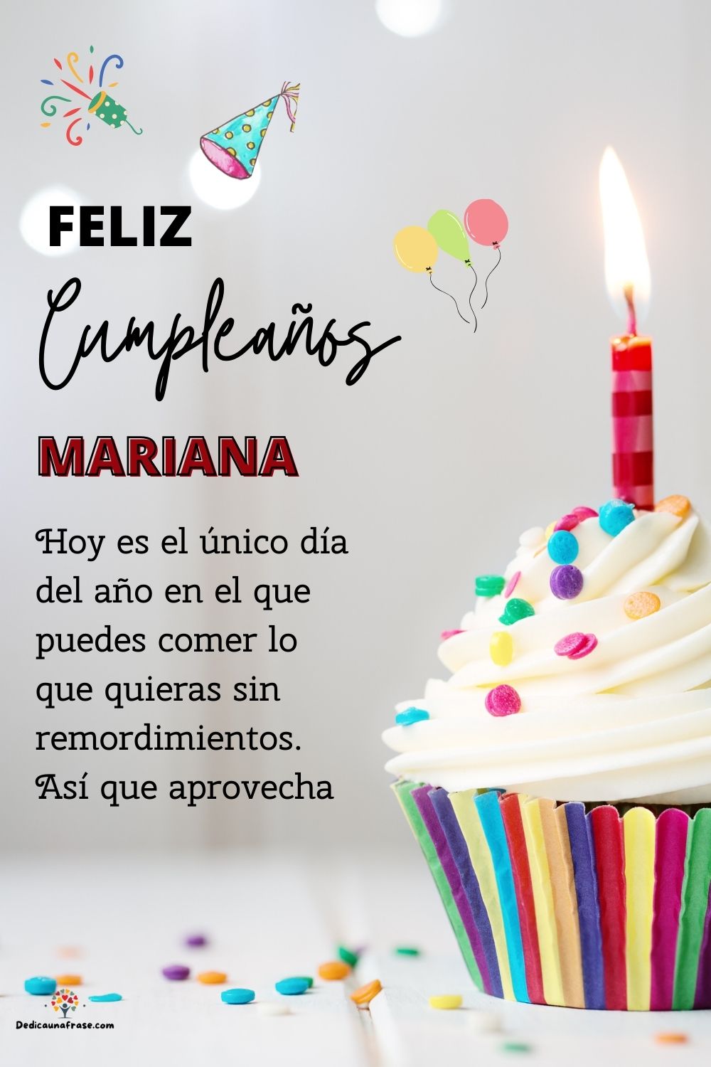 Imagen de feliz cumpleaños para Mariana: «Hoy es el único día del año en el que puedes comer lo que quieras sin…»