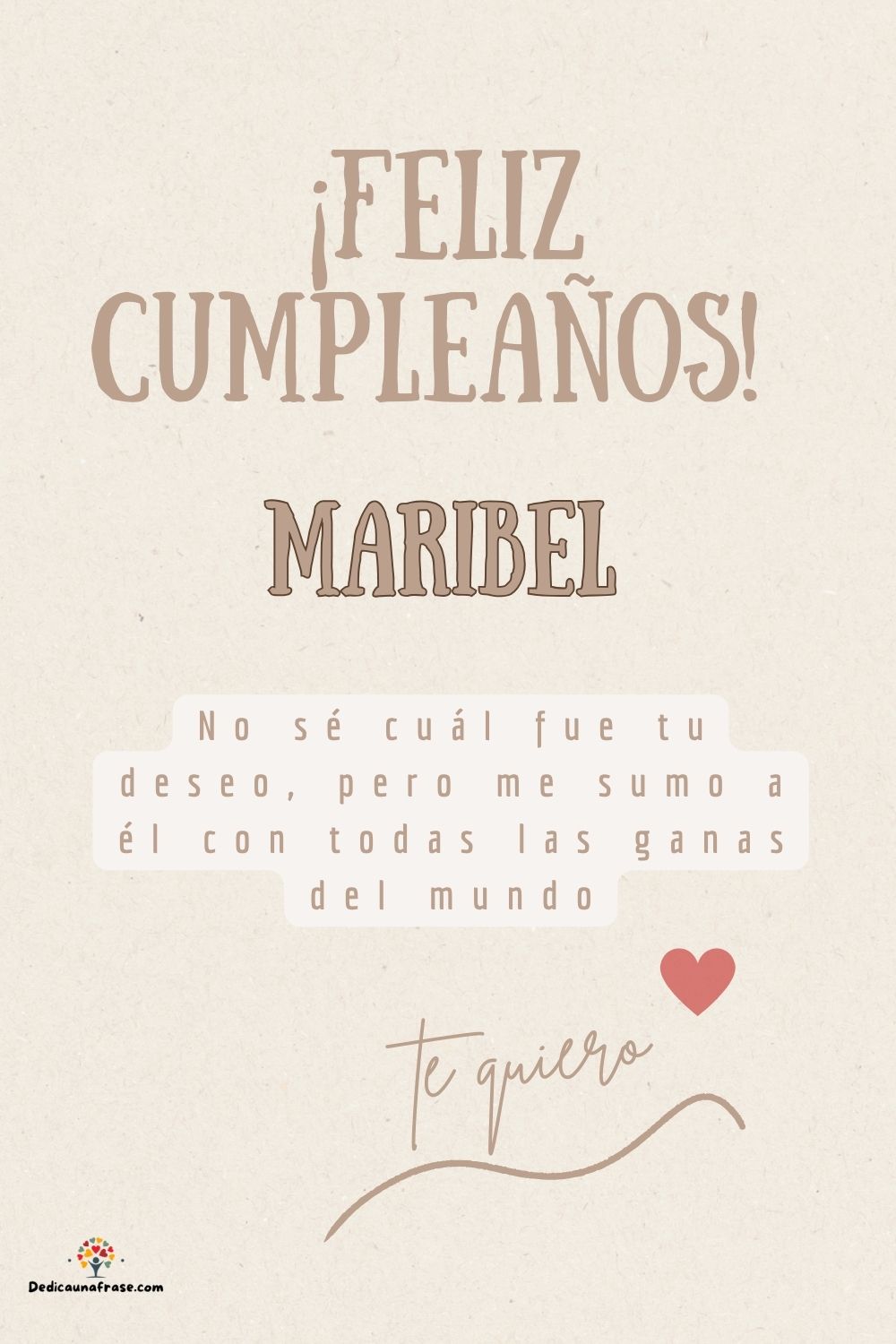 Imagen de feliz cumpleaños para Maribel: «No sé cuál fue tu deseo, pero me sumo a él con todas las ganas del mun…»