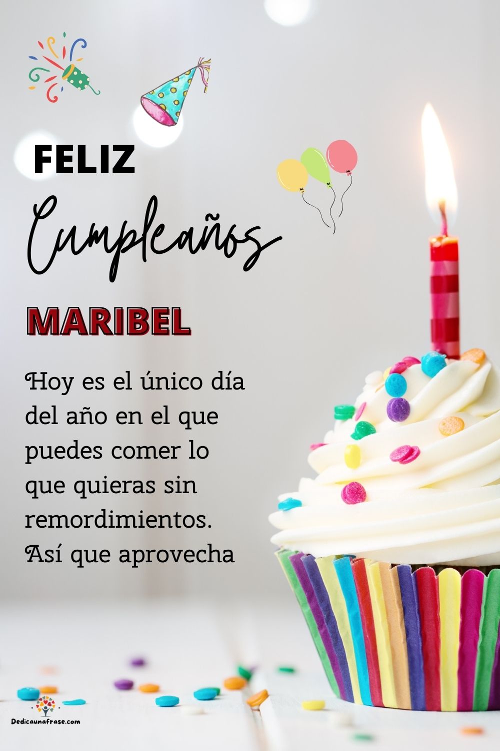 Imagen de feliz cumpleaños para Maribel: «Hoy es el único día del año en el que puedes comer lo que quieras sin…»
