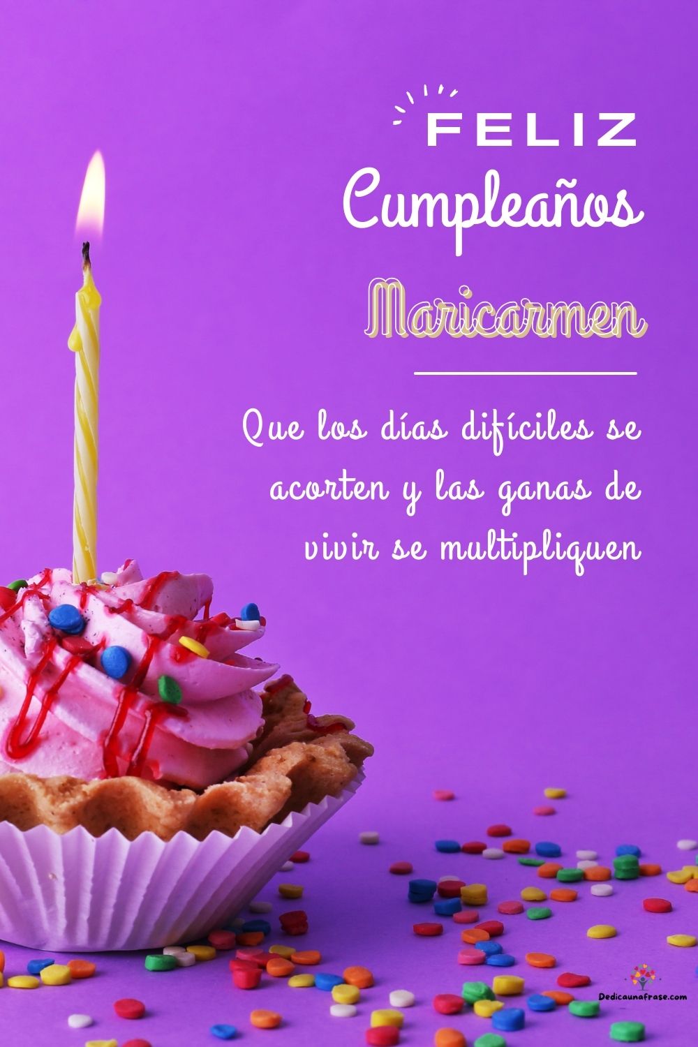 Imagen de feliz cumpleaños para Maricarmen: «Que los días difíciles se acorten y las ganas de vivir se multipliquen…»