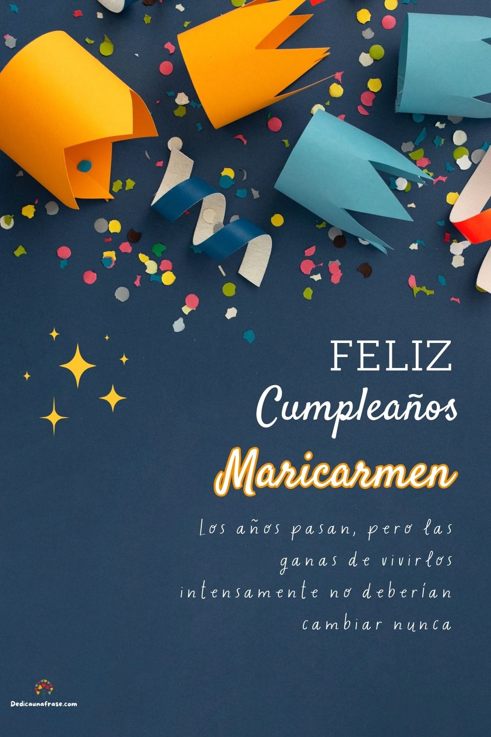Imagen de feliz cumpleaños para Maricarmen: «Los años pasan, pero las ganas de vivirlos intensamente no deberían ca…»