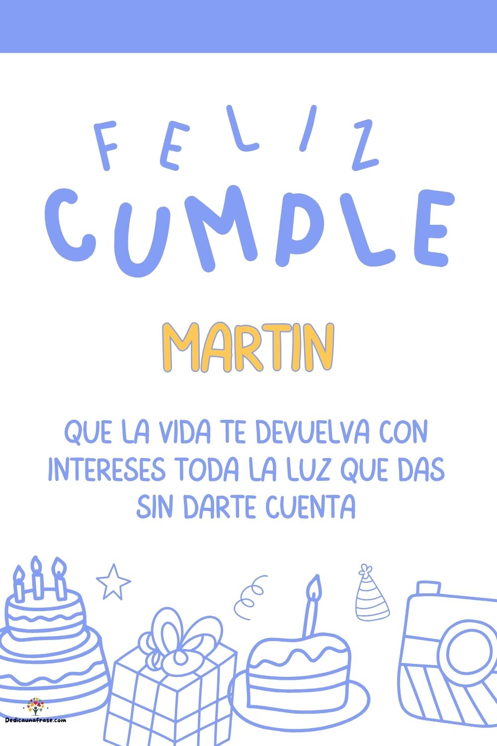 Imagen de feliz cumpleaños para Martín: «Que la vida te devuelva con intereses toda la luz que das sin darte cu…»