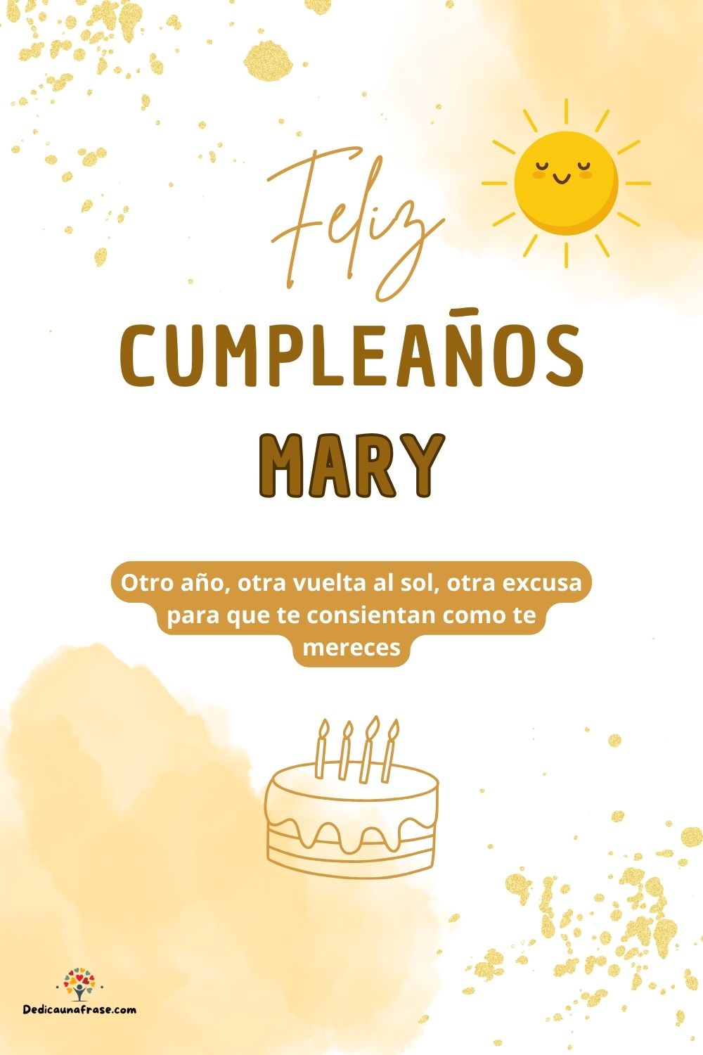 Imagen de feliz cumpleaños para Mary: «Otro año, otra vuelta al sol, otra excusa para que te consientan como…»