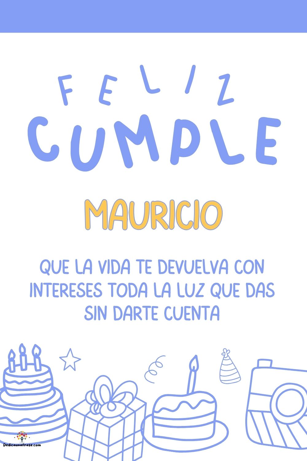 Imagen de feliz cumpleaños para Mauricio: «Que la vida te devuelva con intereses toda la luz que das sin darte cu…»