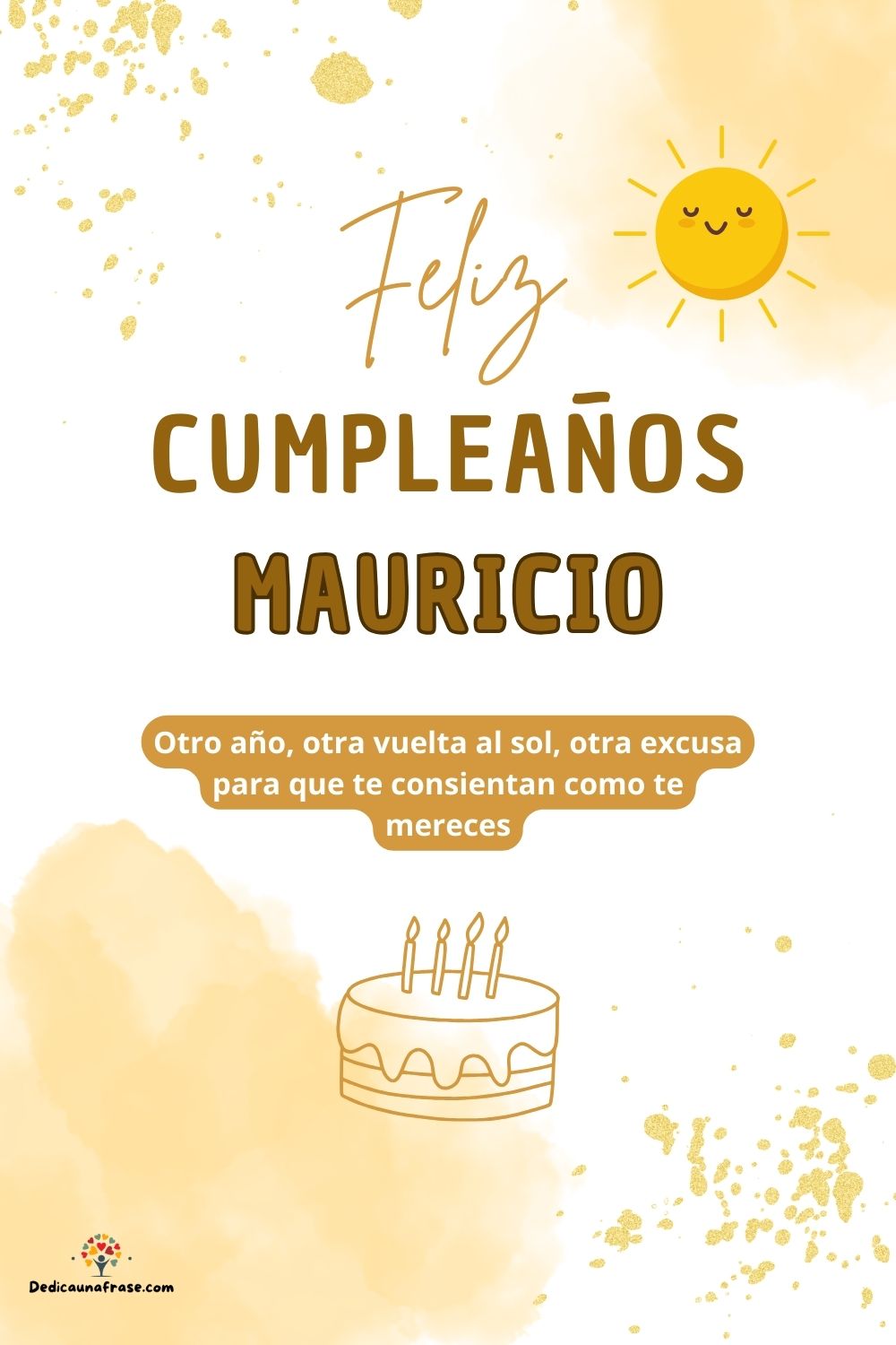 Imagen de feliz cumpleaños para Mauricio: «Otro año, otra vuelta al sol, otra excusa para que te consientan como…»