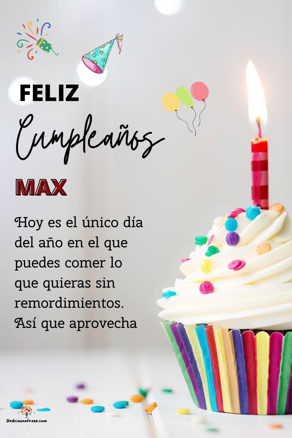 Imagen de feliz cumpleaños para Max: «Hoy es el único día del año en el que puedes comer lo que quieras sin…»