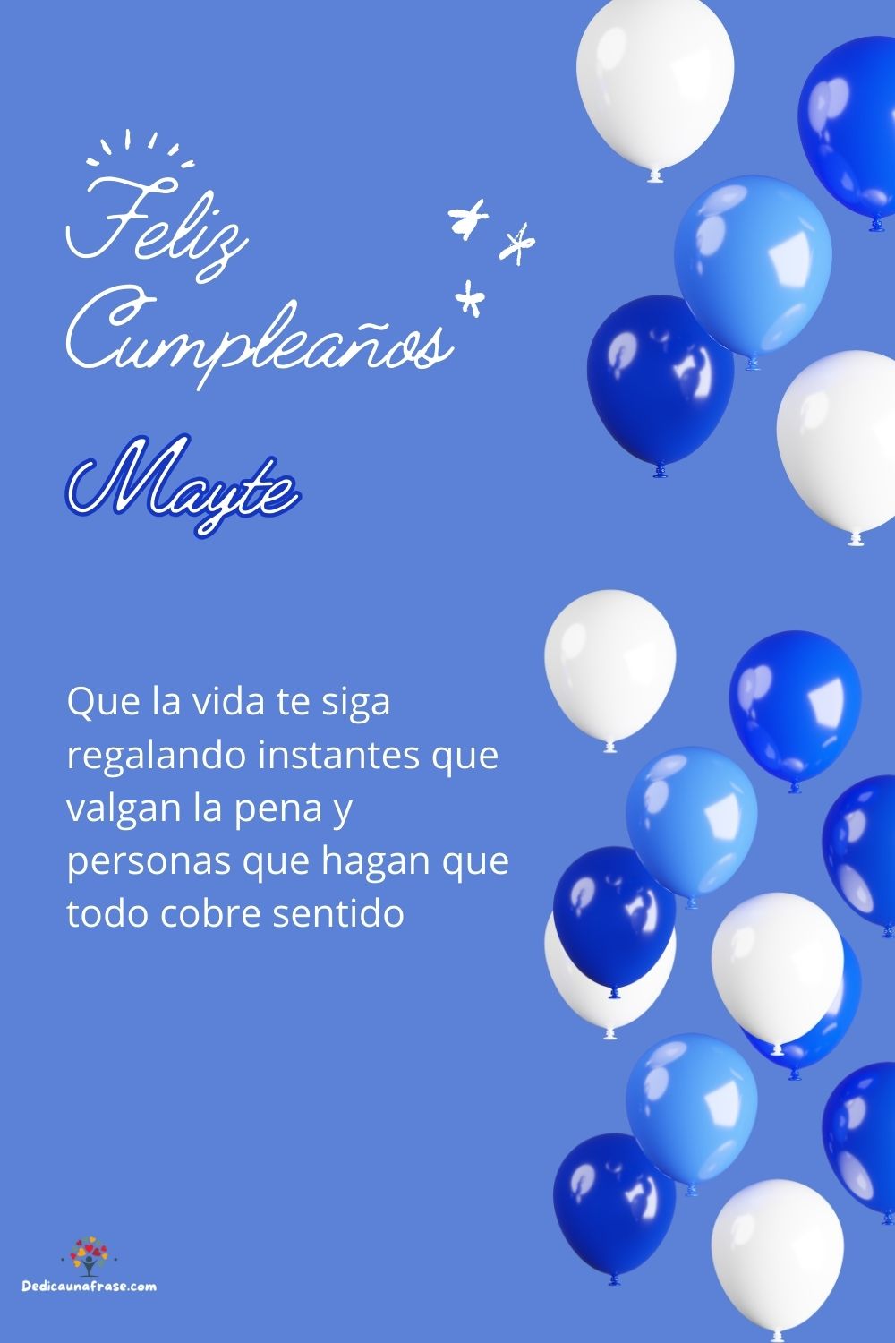 Imagen de feliz cumpleaños para Mayte: «Que la vida te siga regalando instantes que valgan la pena y personas…»