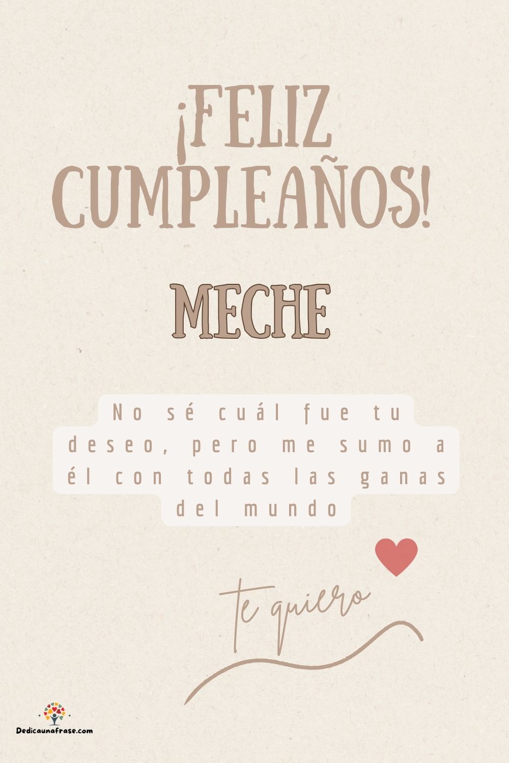Imagen de feliz cumpleaños para Meche: «No sé cuál fue tu deseo, pero me sumo a él con todas las ganas del mun…»