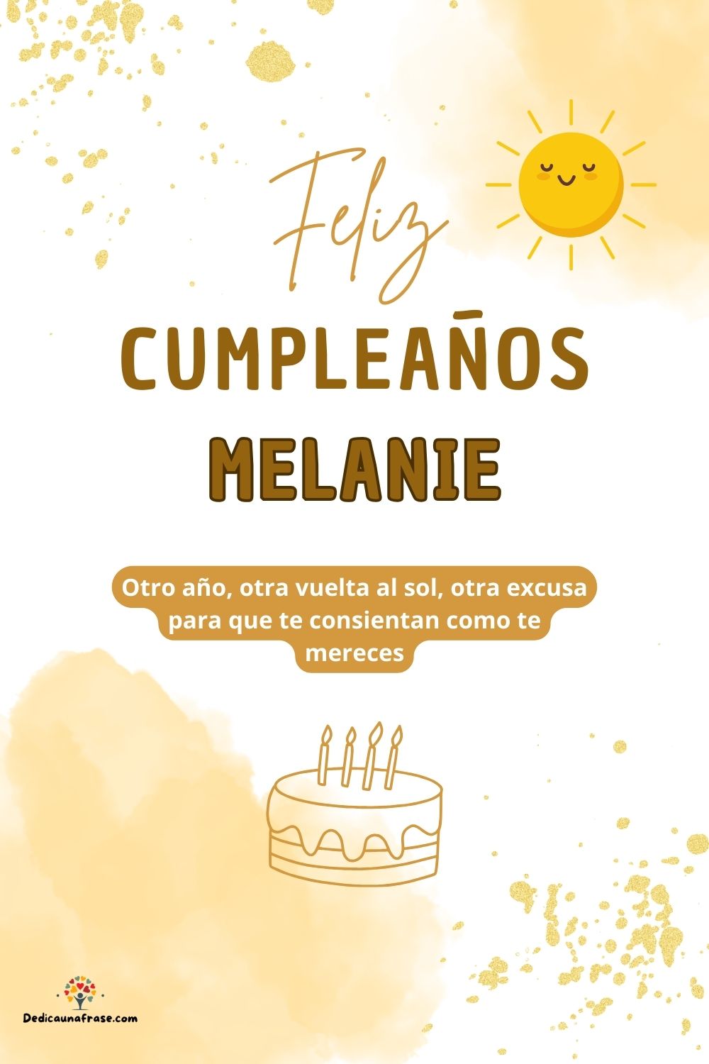 Imagen de feliz cumpleaños para Melanie: «Otro año, otra vuelta al sol, otra excusa para que te consientan como…»