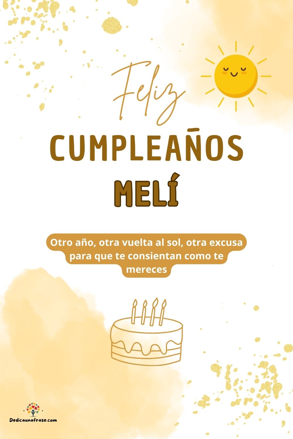 Imagen de feliz cumpleaños para Melí: «Otro año, otra vuelta al sol, otra excusa para que te consientan como…»