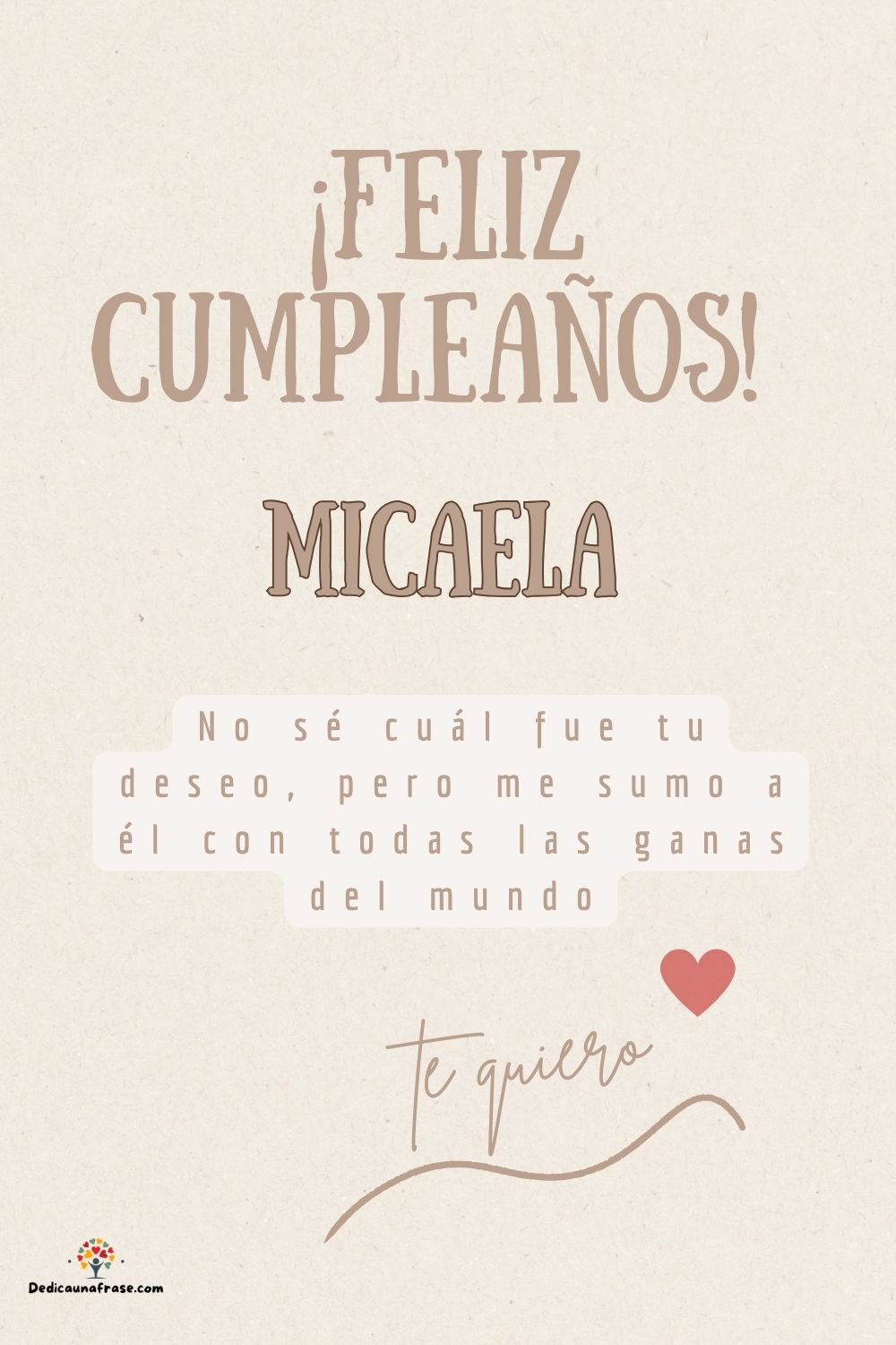Imagen de feliz cumpleaños para Micaela: «No sé cuál fue tu deseo, pero me sumo a él con todas las ganas del mun…»