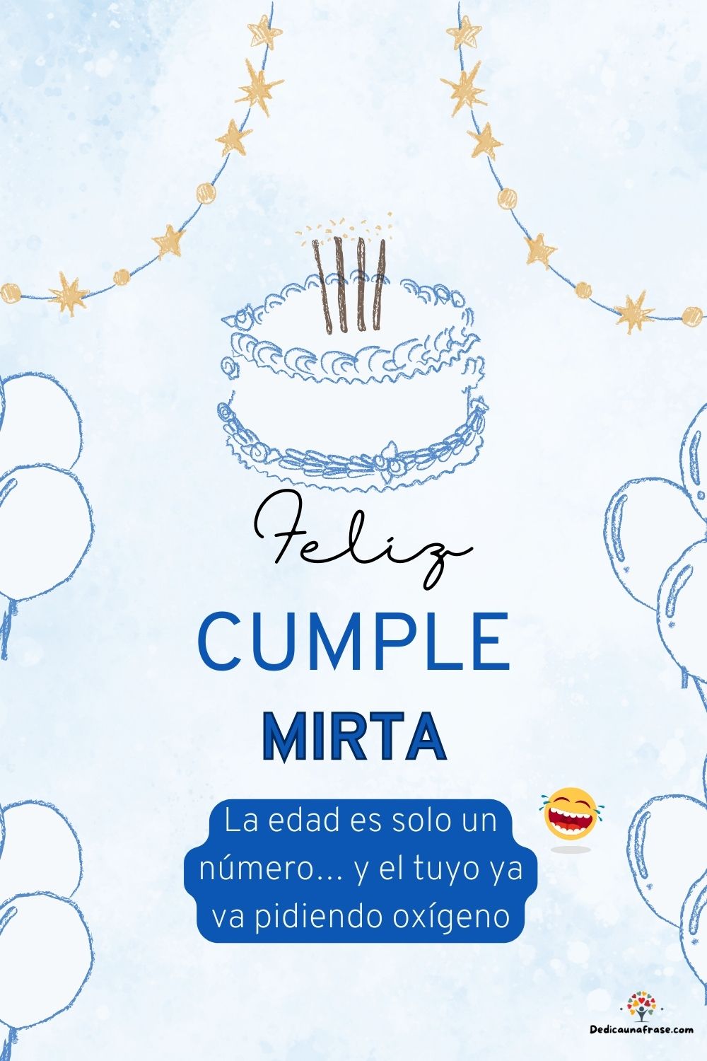 Imagen de feliz cumpleaños para Mirta: «La edad es solo un número… y el tuyo ya va pidiendo oxígeno…»