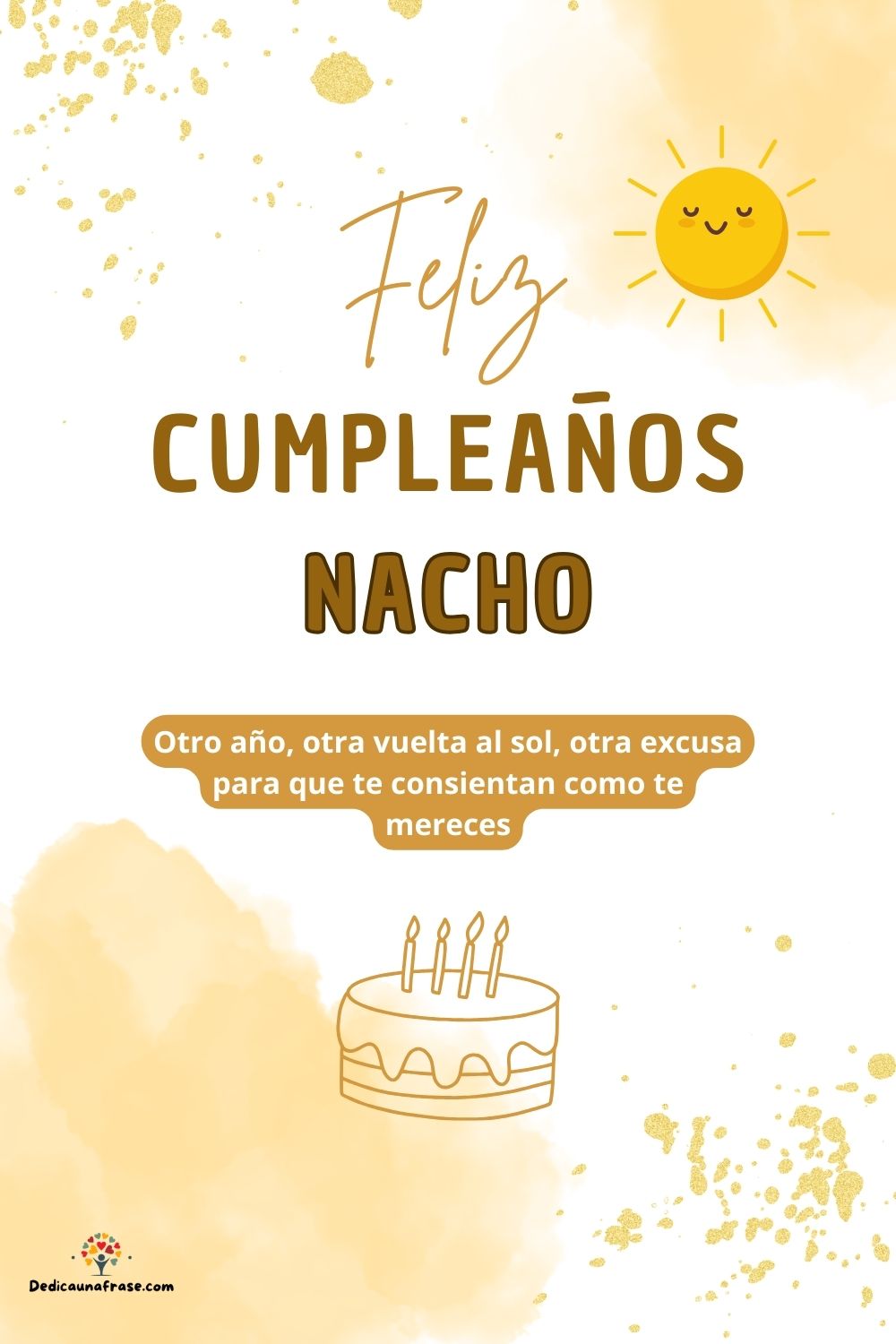 Imagen de feliz cumpleaños para Nacho: «Otro año, otra vuelta al sol, otra excusa para que te consientan como…»