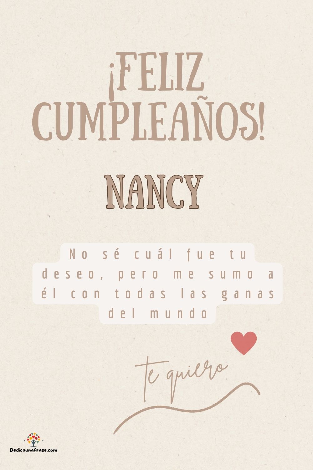 Imagen de feliz cumpleaños para Nancy: «No sé cuál fue tu deseo, pero me sumo a él con todas las ganas del mun…»