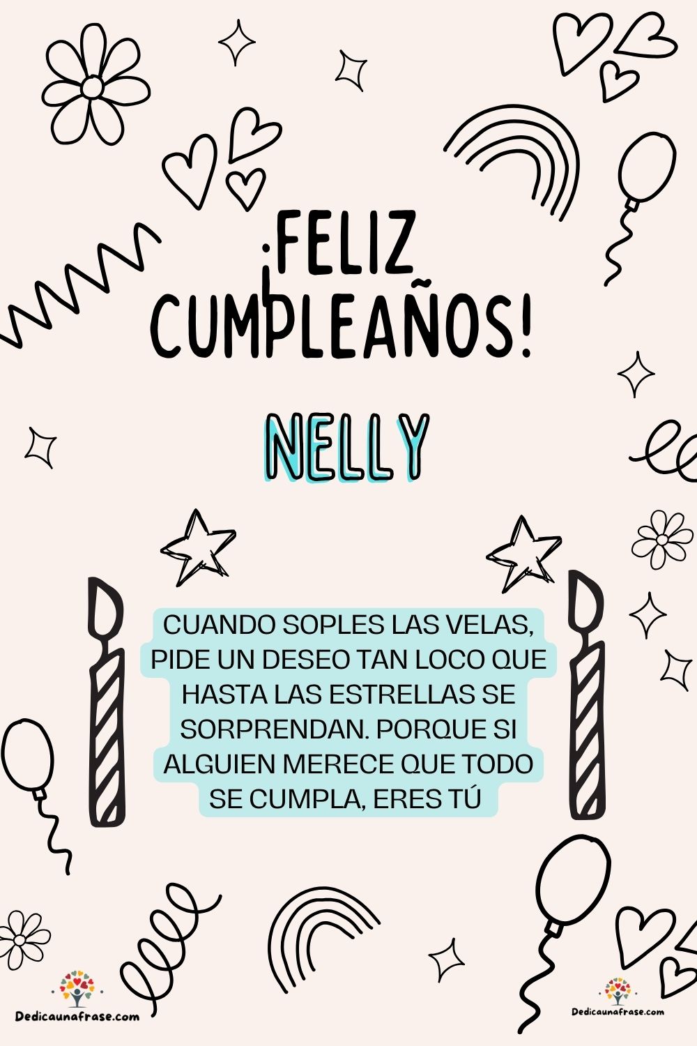 Imagen de feliz cumpleaños para Nelly: «Cuando soples las velas, pide un deseo tan loco que hasta las estrella…»