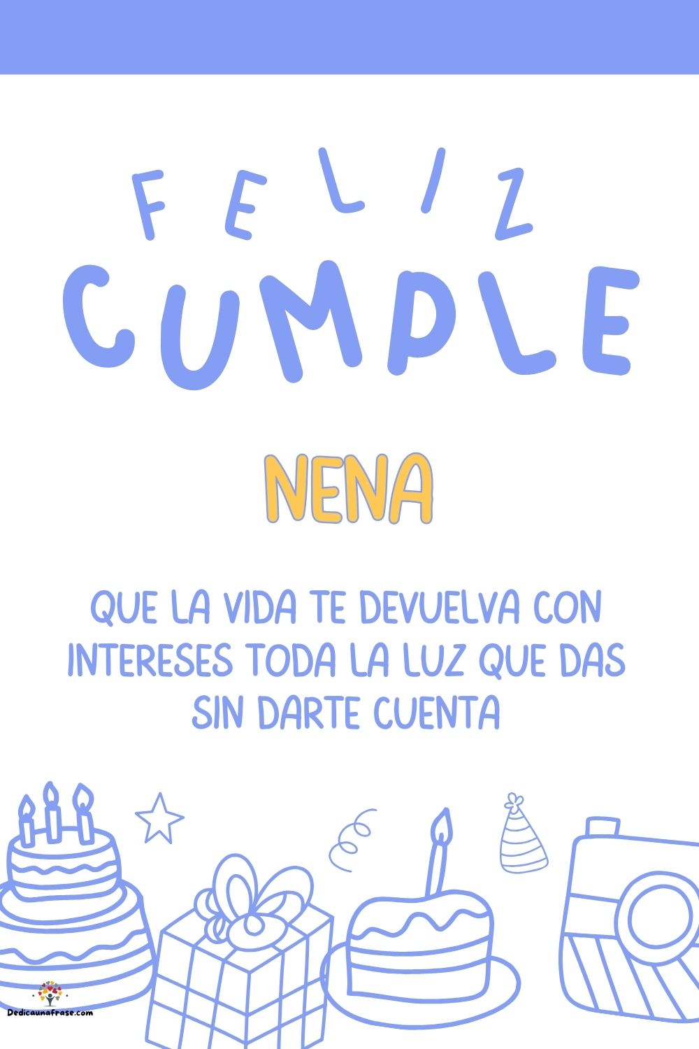 Imagen de feliz cumpleaños para Nena: «Que la vida te devuelva con intereses toda la luz que das sin darte cu…»