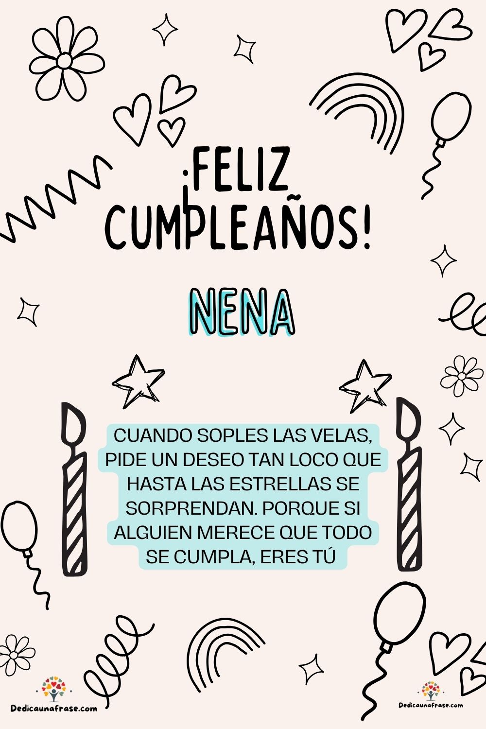 Imagen de feliz cumpleaños para Nena: «Cuando soples las velas, pide un deseo tan loco que hasta las estrella…»