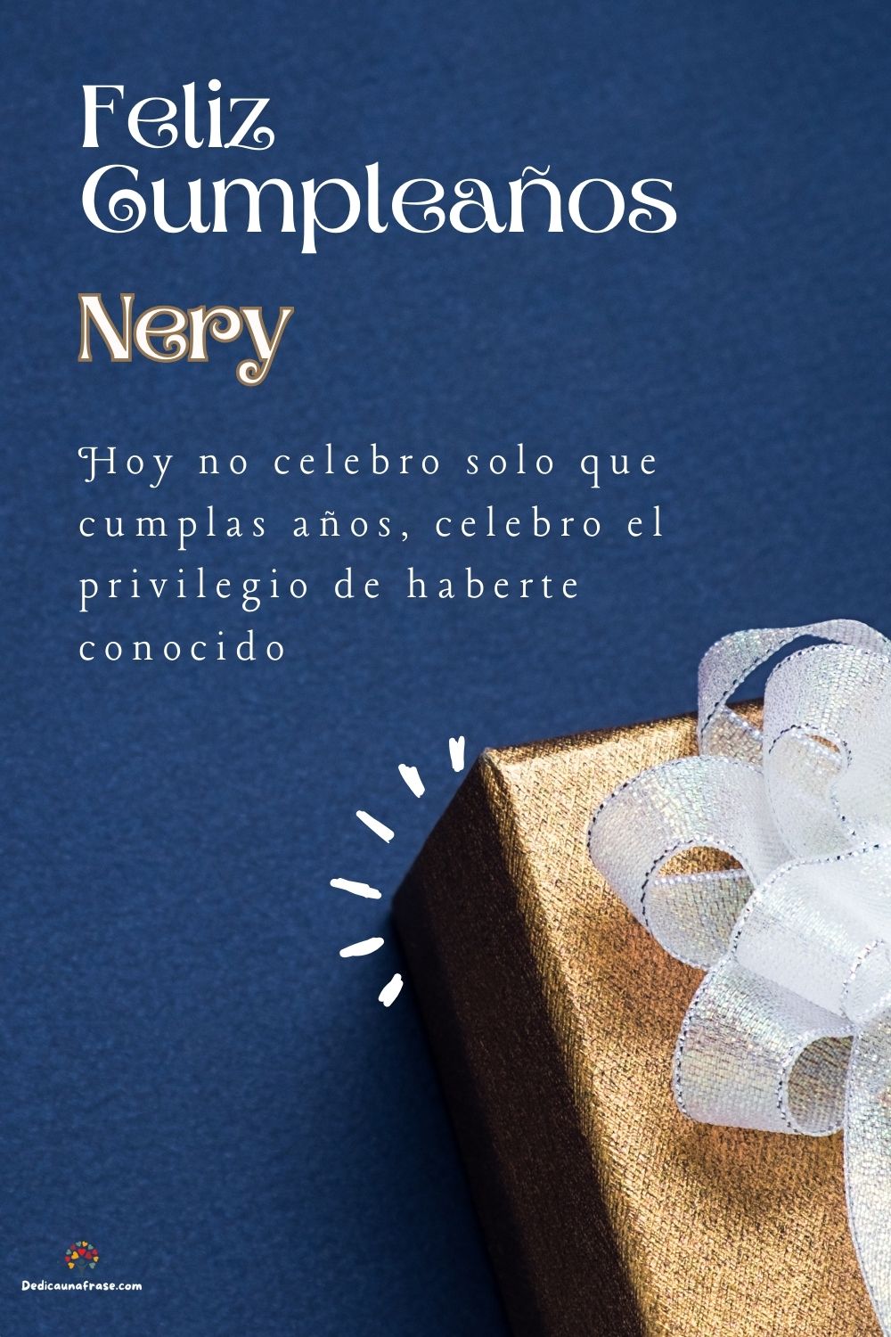 Imagen de feliz cumpleaños para Nery: «Hoy no celebro solo que cumplas años, celebro el privilegio de haberte…»