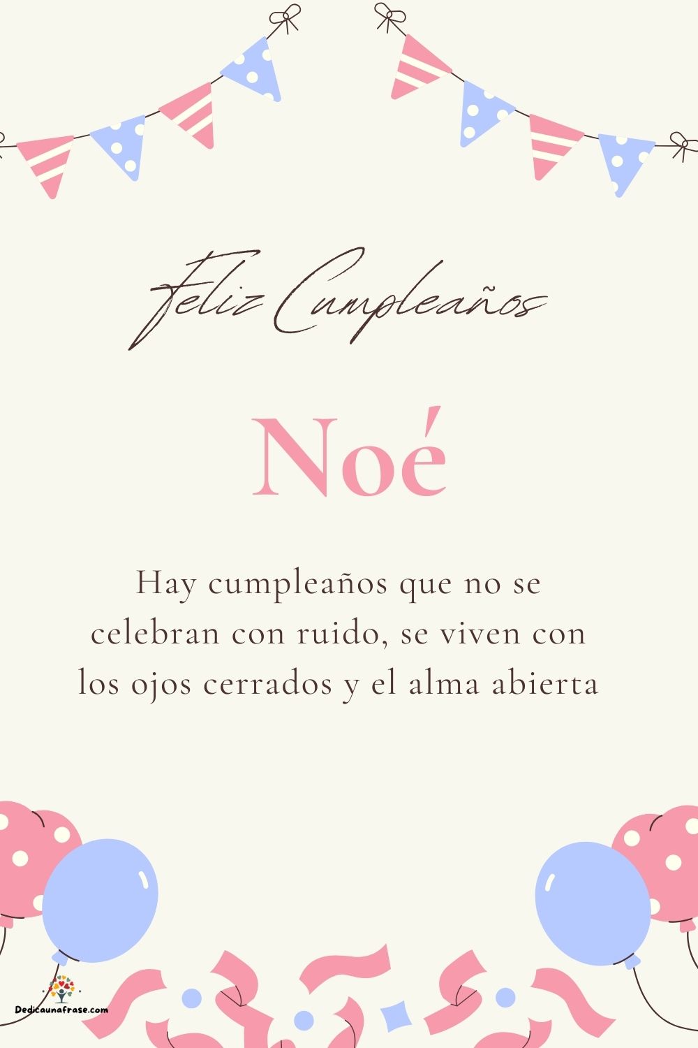 Imagen de feliz cumpleaños para Noé: «Hay cumpleaños que no se celebran con ruido, se viven con los ojos cer…»