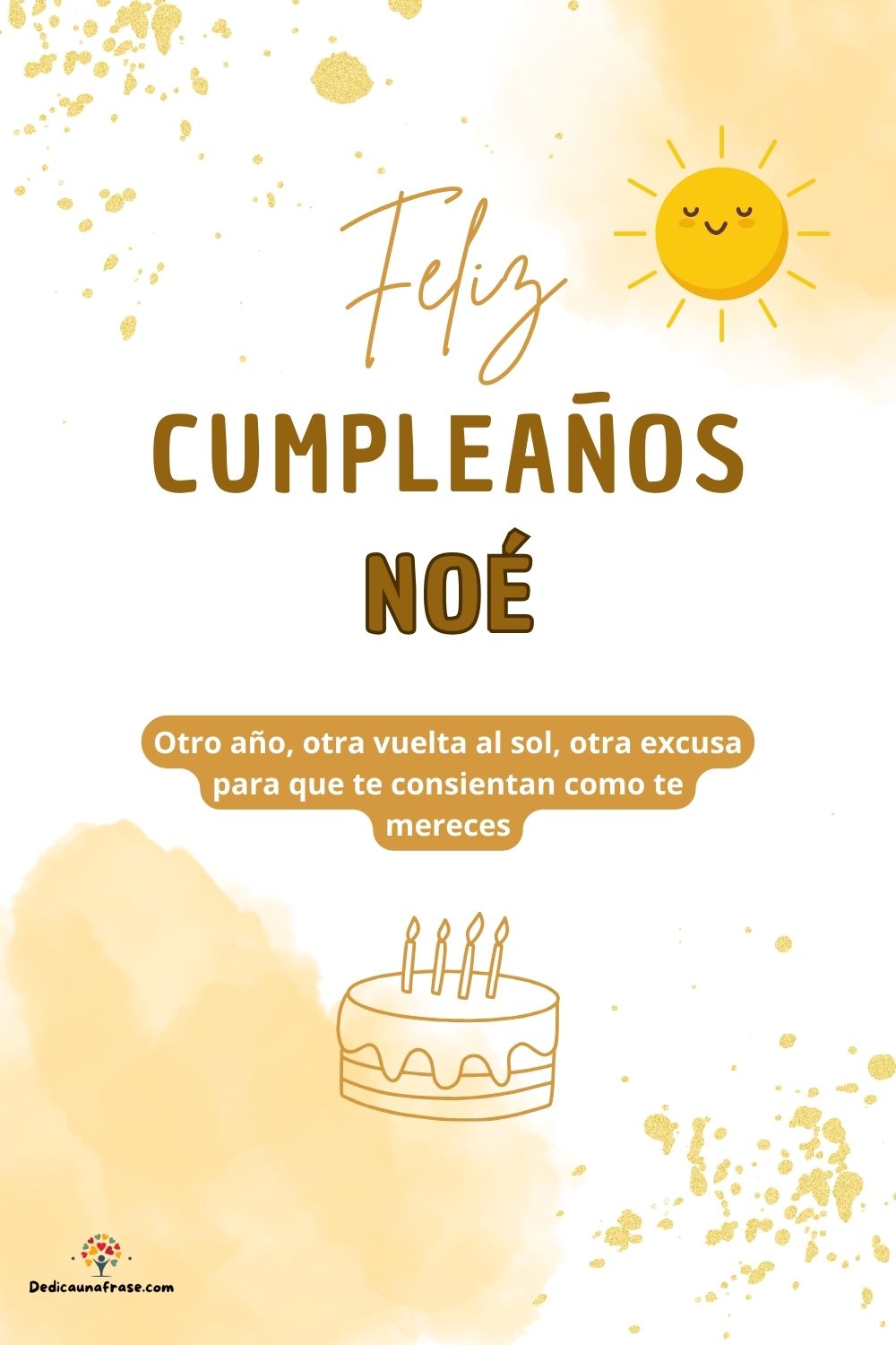 Imagen de feliz cumpleaños para Noé: «Otro año, otra vuelta al sol, otra excusa para que te consientan como…»