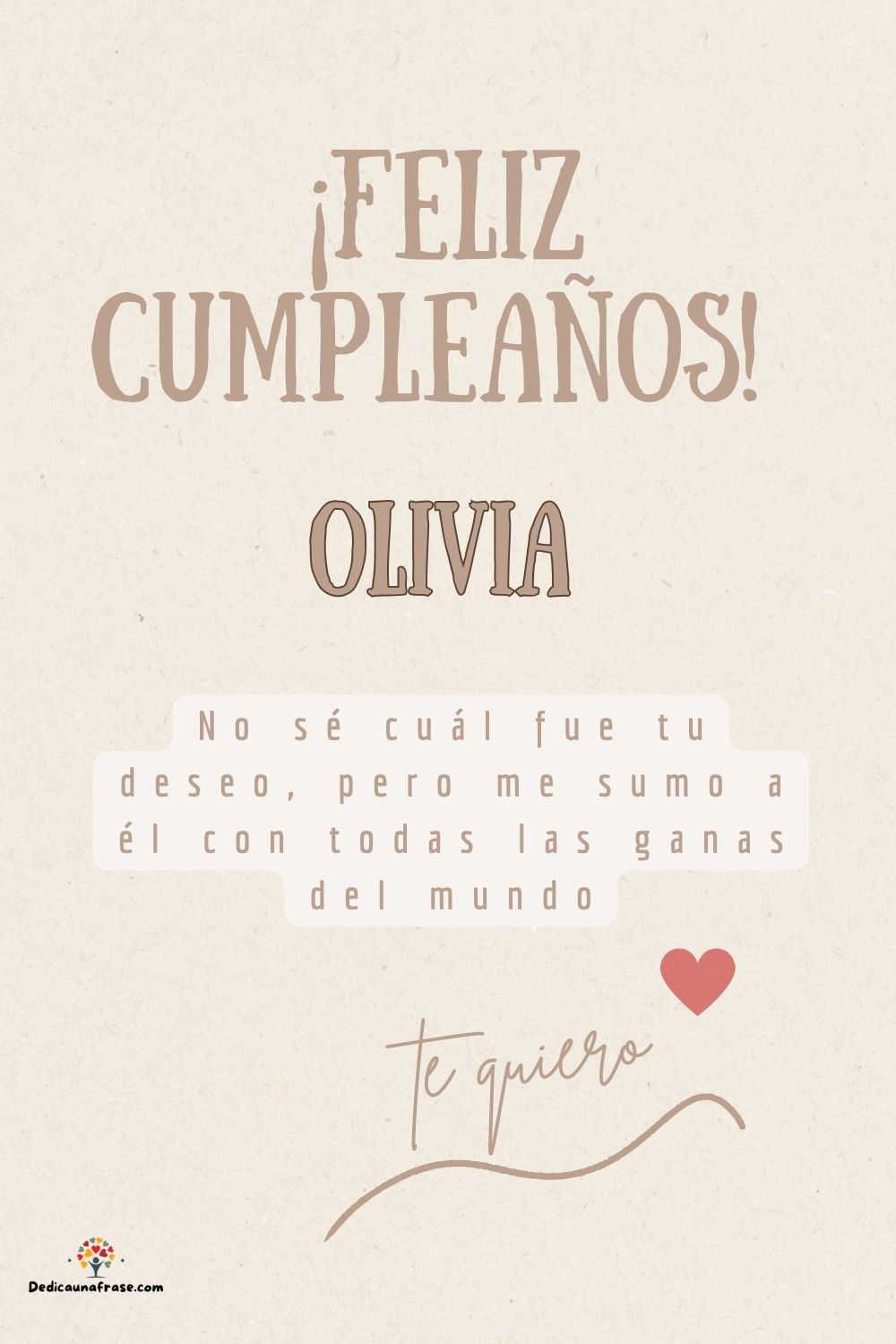 Imagen de feliz cumpleaños para Olivia: «No sé cuál fue tu deseo, pero me sumo a él con todas las ganas del mun…»