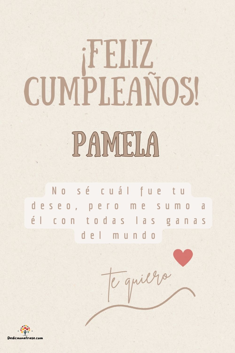 Imagen de feliz cumpleaños para Pamela: «No sé cuál fue tu deseo, pero me sumo a él con todas las ganas del mun…»