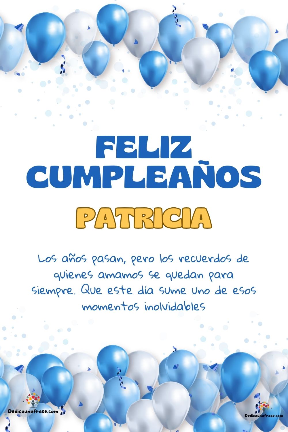 Imagen de feliz cumpleaños para Patricia: «Los años pasan, pero los recuerdos de quienes amamos se quedan para si…»