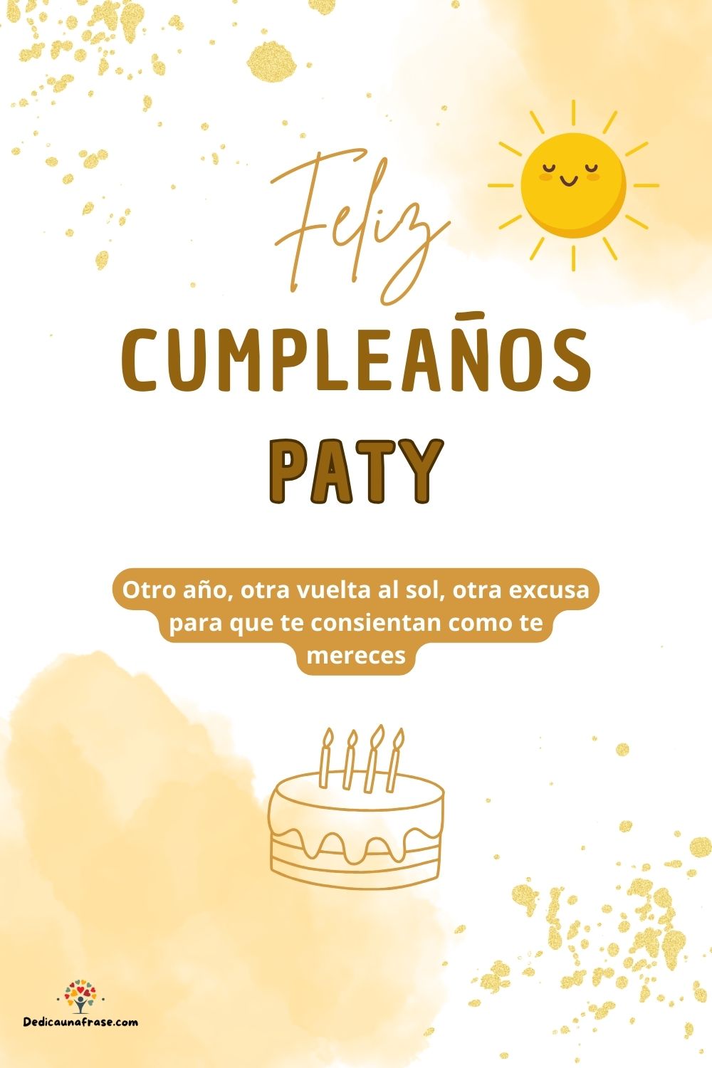 Imagen de feliz cumpleaños para Paty: «Otro año, otra vuelta al sol, otra excusa para que te consientan como…»