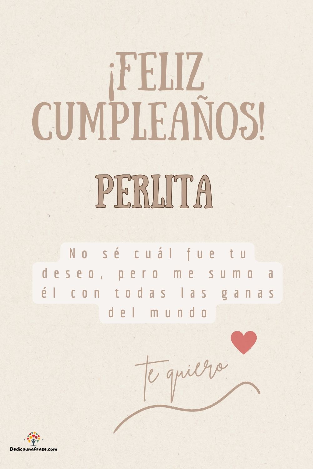 Imagen de feliz cumpleaños para Perlita: «No sé cuál fue tu deseo, pero me sumo a él con todas las ganas del mun…»