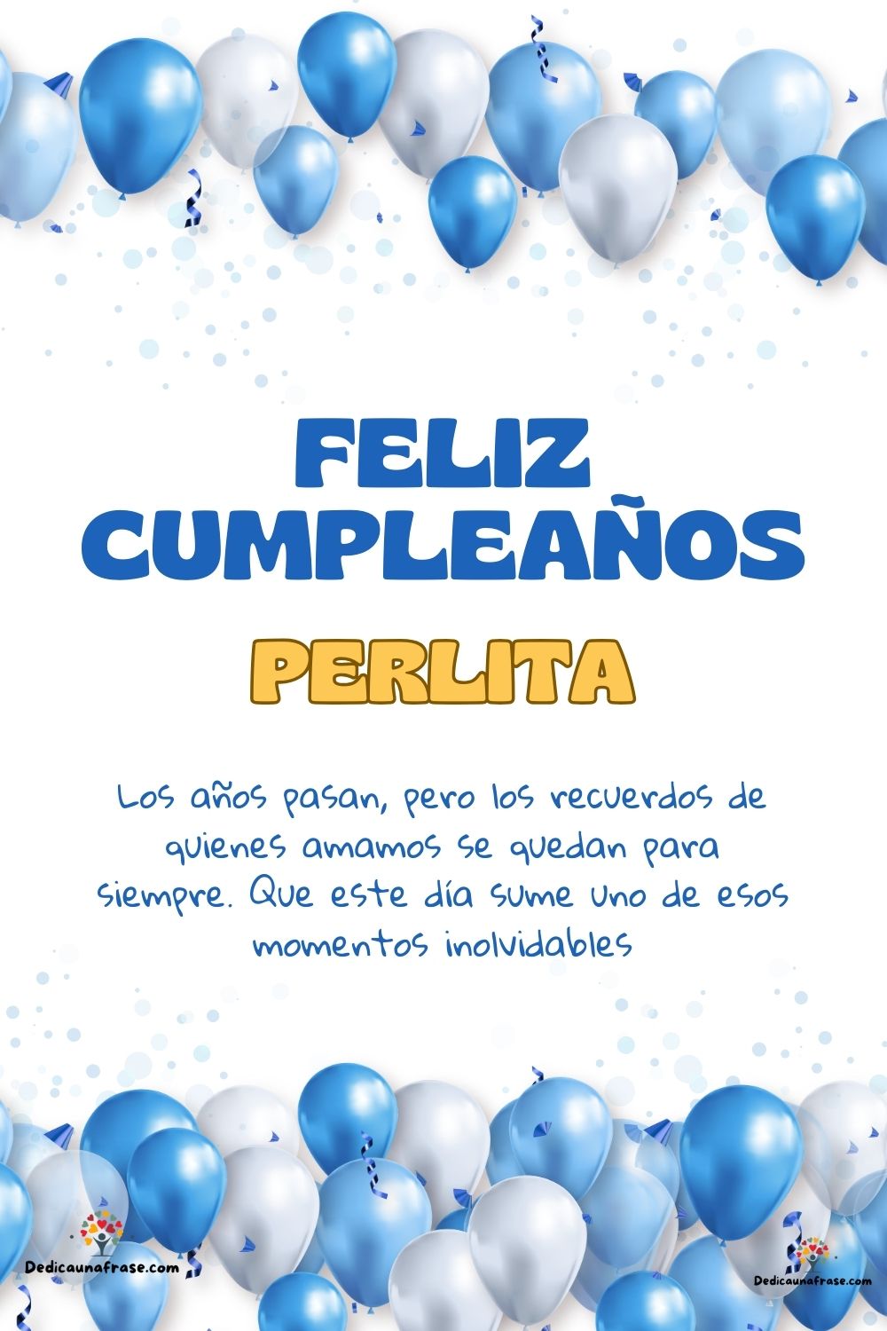 Imagen de feliz cumpleaños para Perlita: «Los años pasan, pero los recuerdos de quienes amamos se quedan para si…»