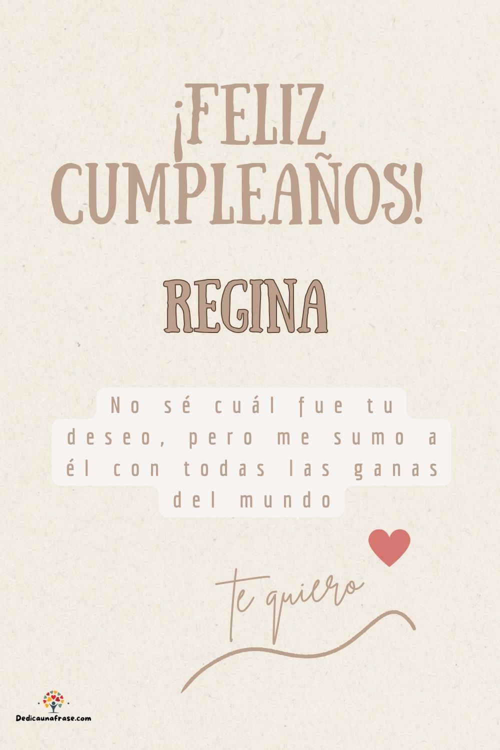 Imagen de feliz cumpleaños para Regina: «No sé cuál fue tu deseo, pero me sumo a él con todas las ganas del mun…»