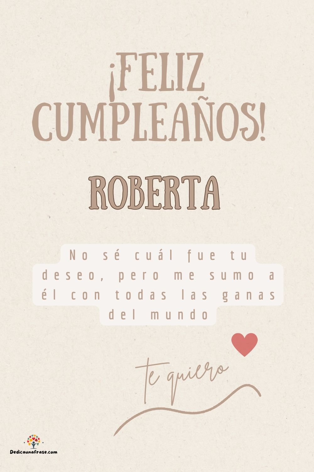 Imagen de feliz cumpleaños para Roberta: «No sé cuál fue tu deseo, pero me sumo a él con todas las ganas del mun…»