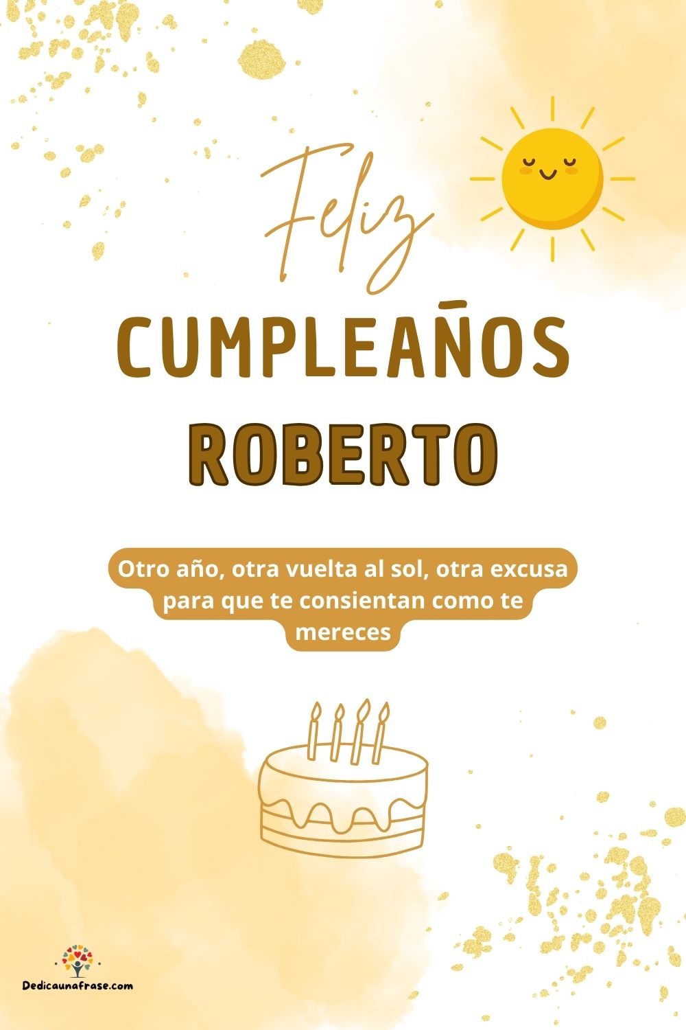 Imagen de feliz cumpleaños para Roberto: «Otro año, otra vuelta al sol, otra excusa para que te consientan como…»