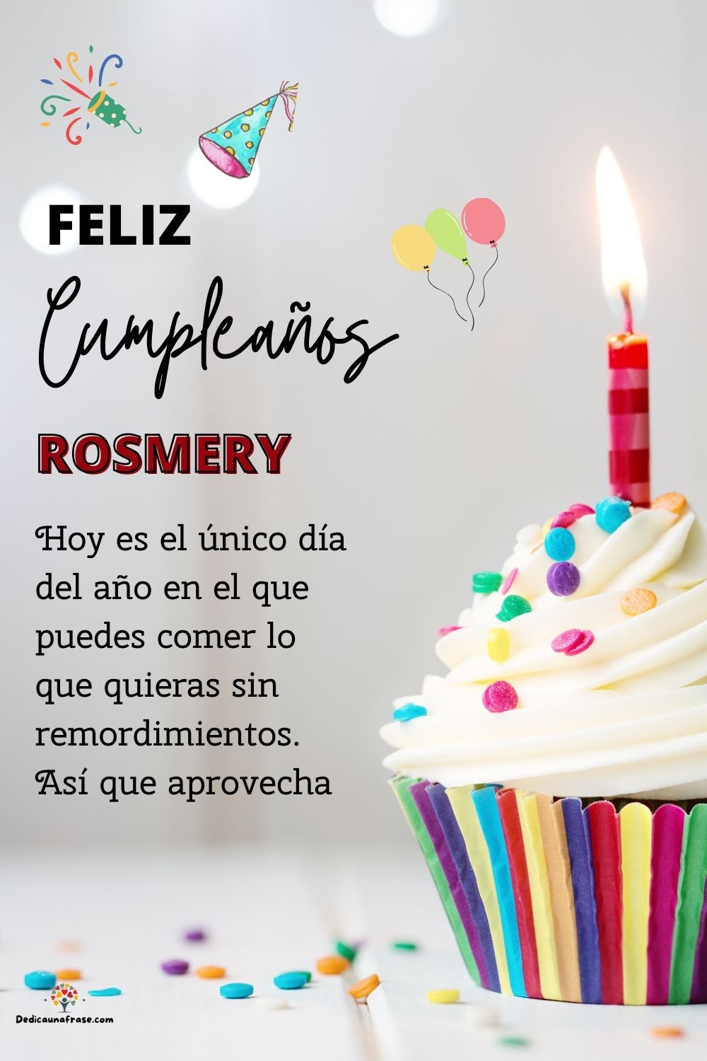 Imagen de feliz cumpleaños para Rosmery: «Hoy es el único día del año en el que puedes comer lo que quieras sin…»