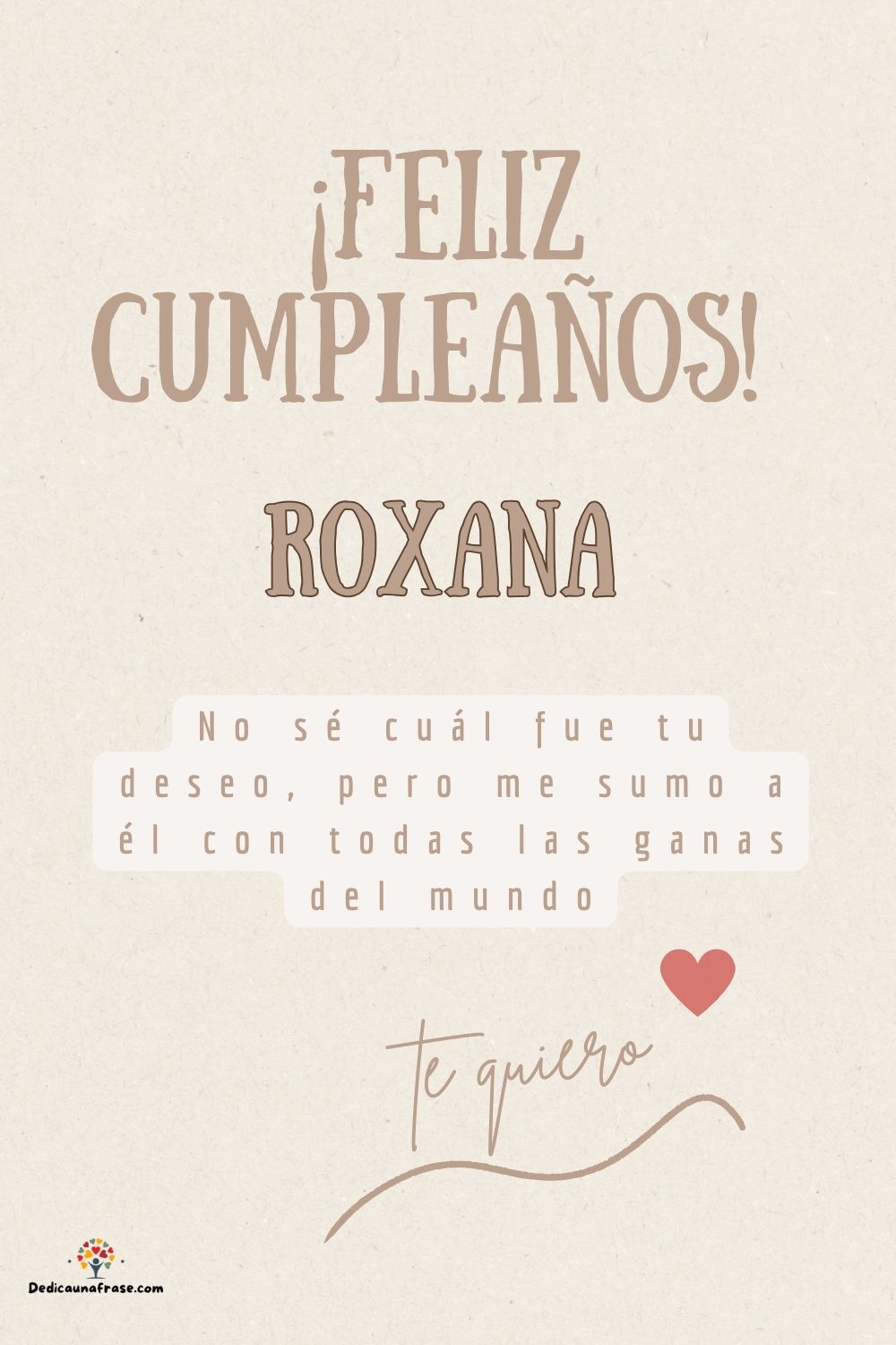 Imagen de feliz cumpleaños para Roxana: «No sé cuál fue tu deseo, pero me sumo a él con todas las ganas del mun…»