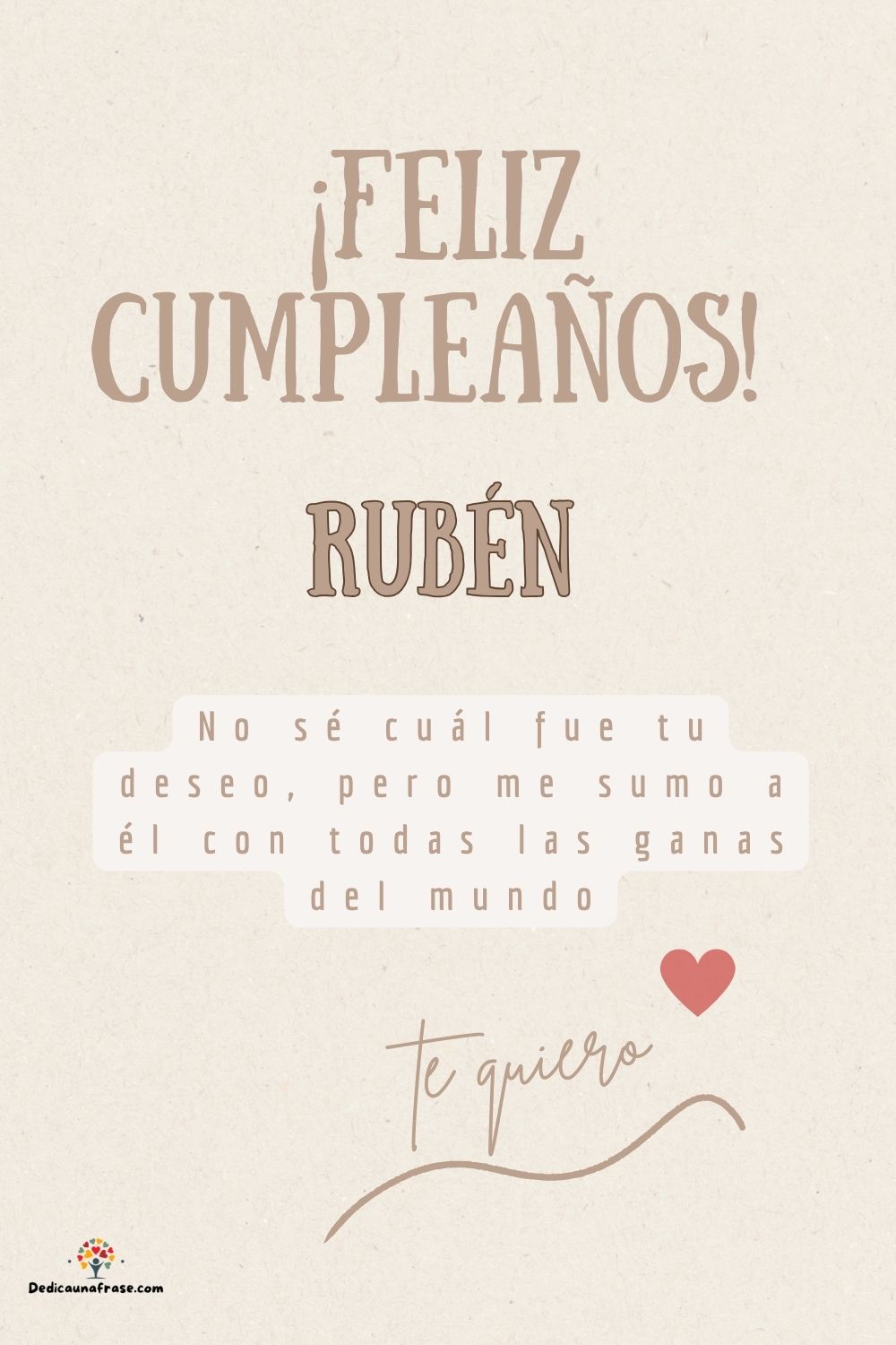 Imagen de feliz cumpleaños para Rubén: «No sé cuál fue tu deseo, pero me sumo a él con todas las ganas del mun…»
