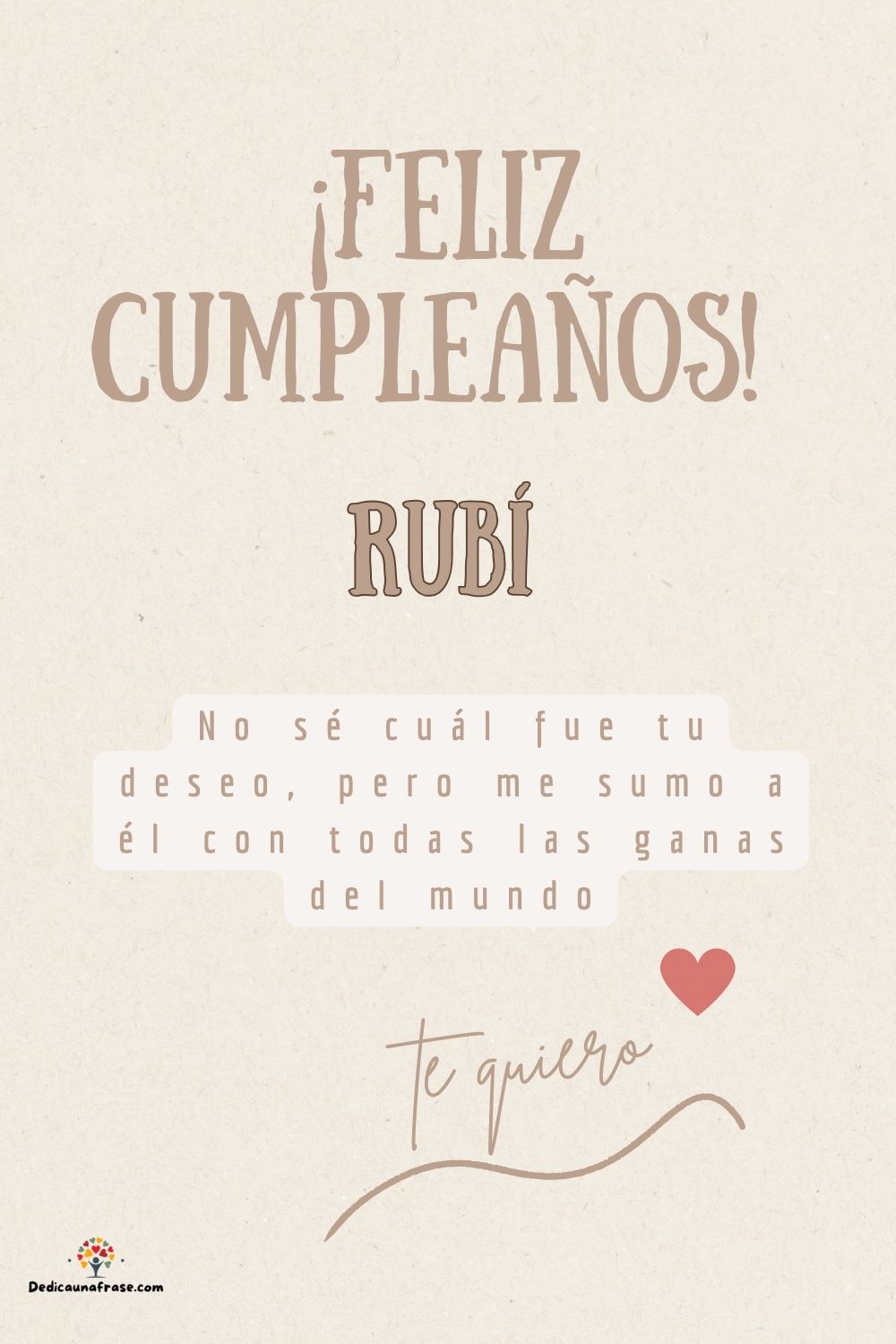 Imagen de feliz cumpleaños para Rubí: «No sé cuál fue tu deseo, pero me sumo a él con todas las ganas del mun…»