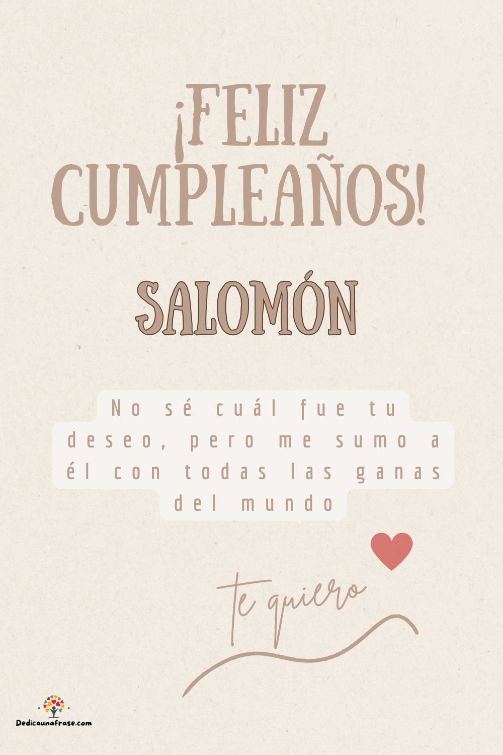 Imagen de feliz cumpleaños para Salomón: «No sé cuál fue tu deseo, pero me sumo a él con todas las ganas del mun…»