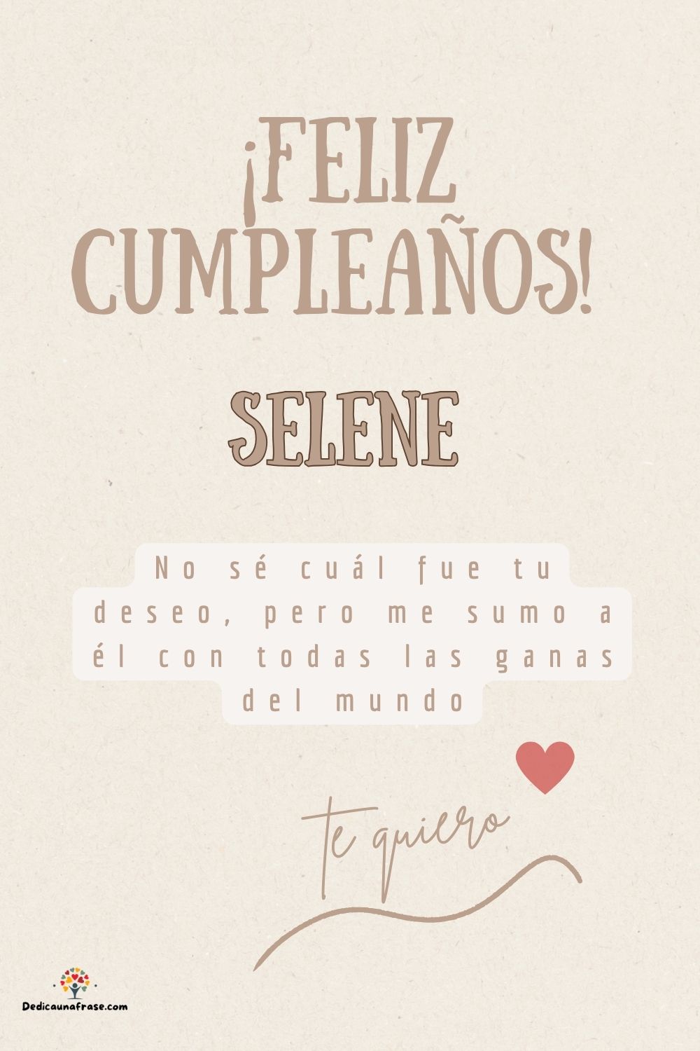 Imagen de feliz cumpleaños para Selene: «No sé cuál fue tu deseo, pero me sumo a él con todas las ganas del mun…»