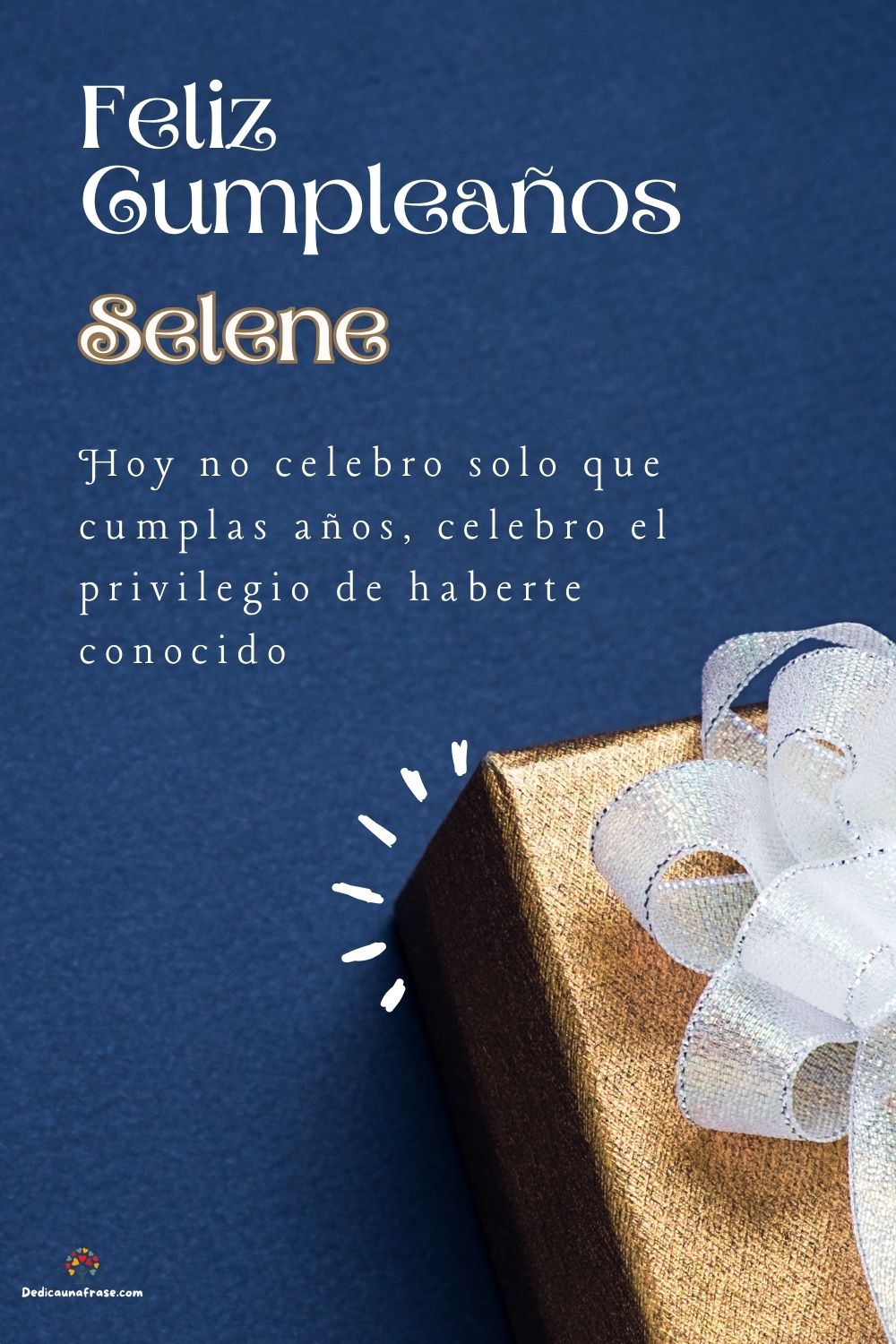Imagen de feliz cumpleaños para Selene: «Hoy no celebro solo que cumplas años, celebro el privilegio de haberte…»